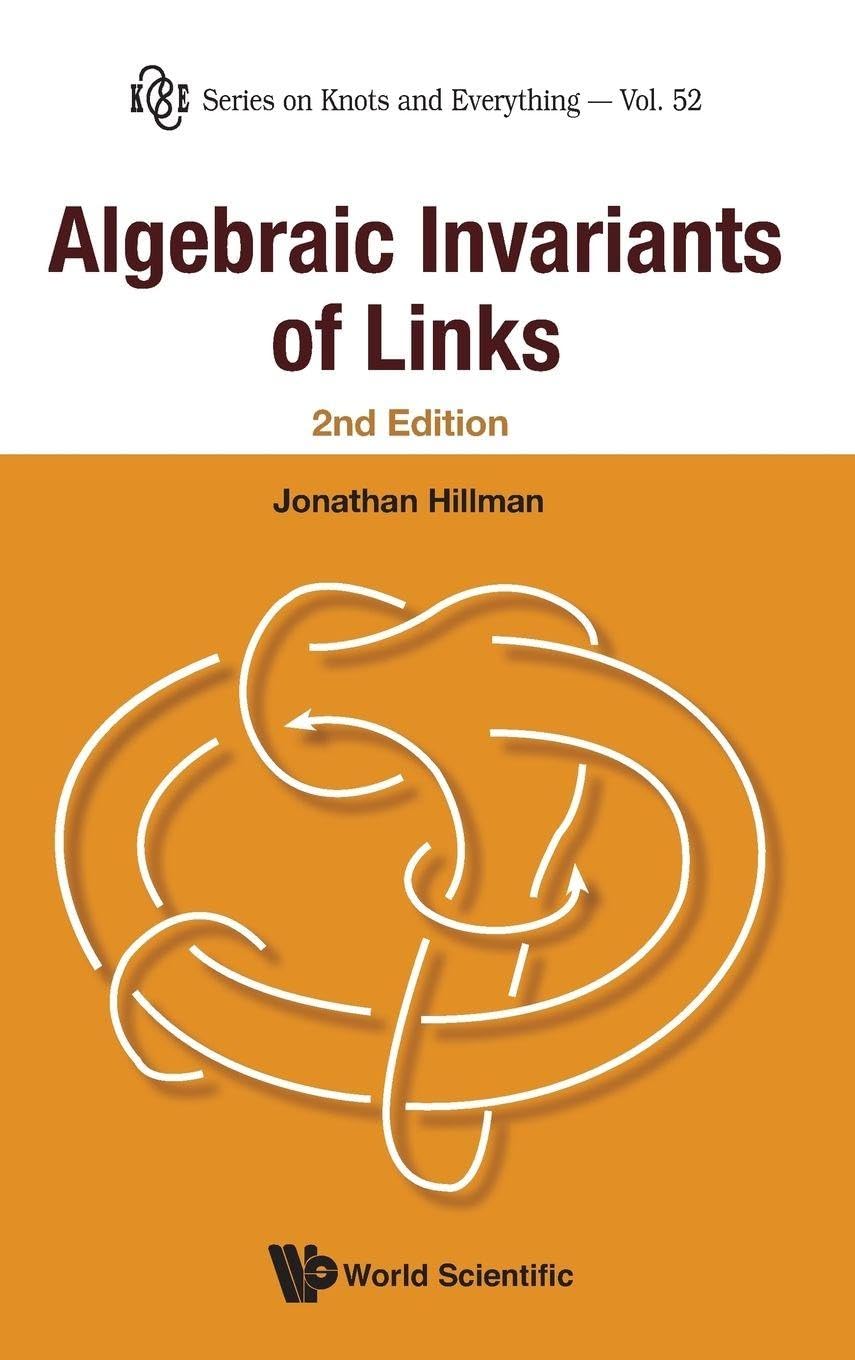ALGEBRAIC INVARIANTS OF LINKS, 2ND ED (Series on Knots and Everything, 52, Band 52) Mathematics