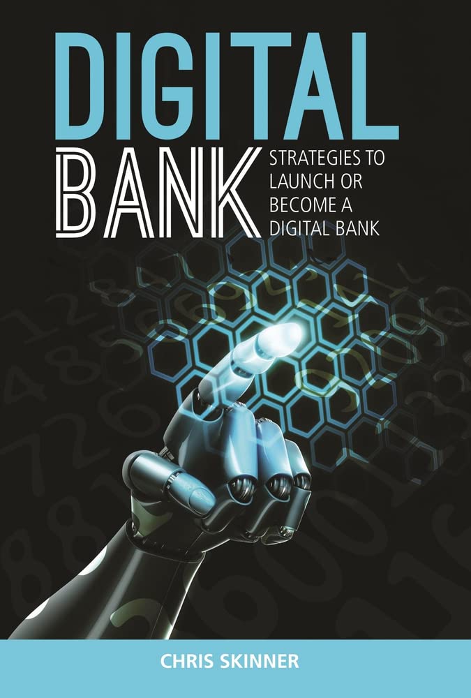 Digital Bank: Strategies to Launch or Become a Digital Bank Business, Finance & Career
