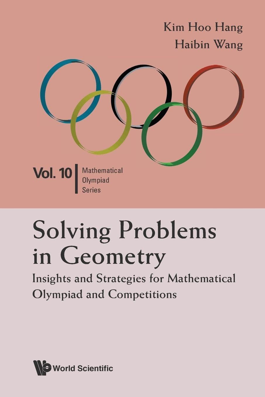 Solving Problems In Geometry: Insights And Strategies For Mathematical Olympiad And Competitions Mathematics