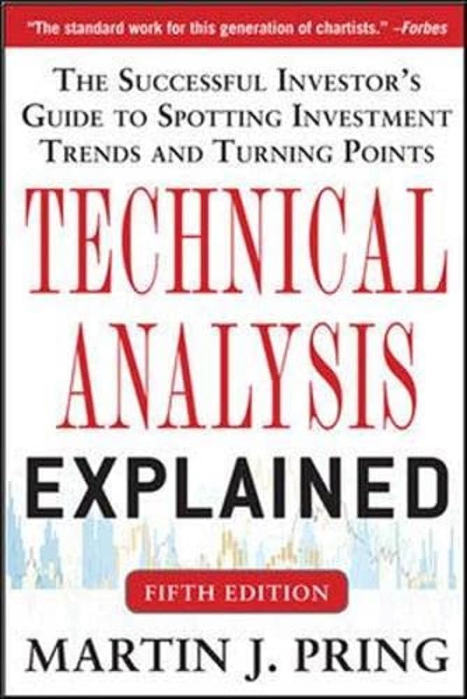 Technical Analysis Explained, Fifth Edition: The Successful Investor's Guide to Spotting Investment Trends and Turning Points Business, Finance & Career
