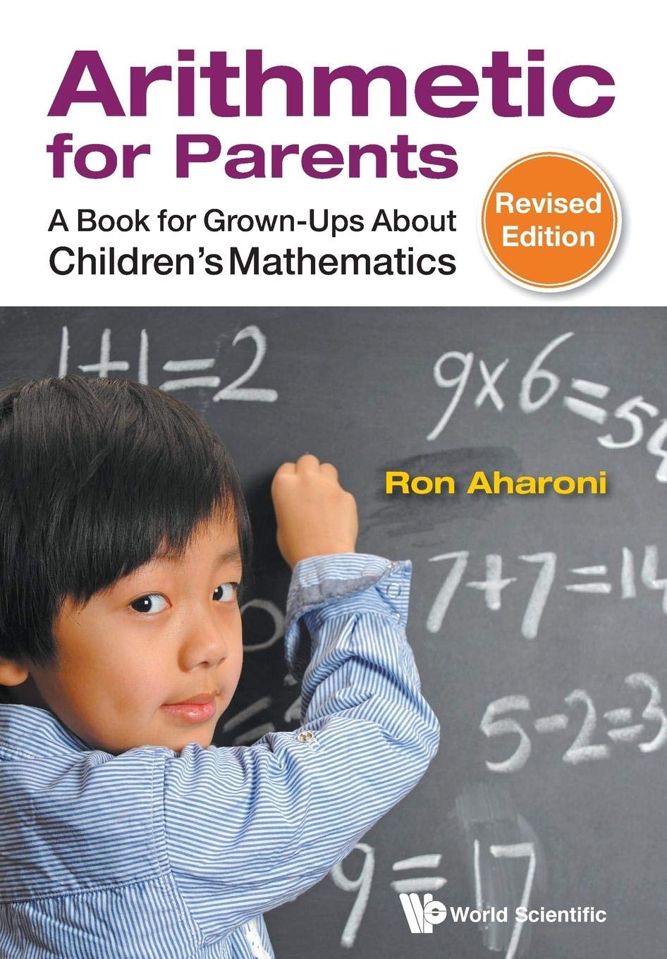 Arithmetic For Parents: A Book For Grown-Ups About Children's Mathematics (Revised Edition) Mathematics