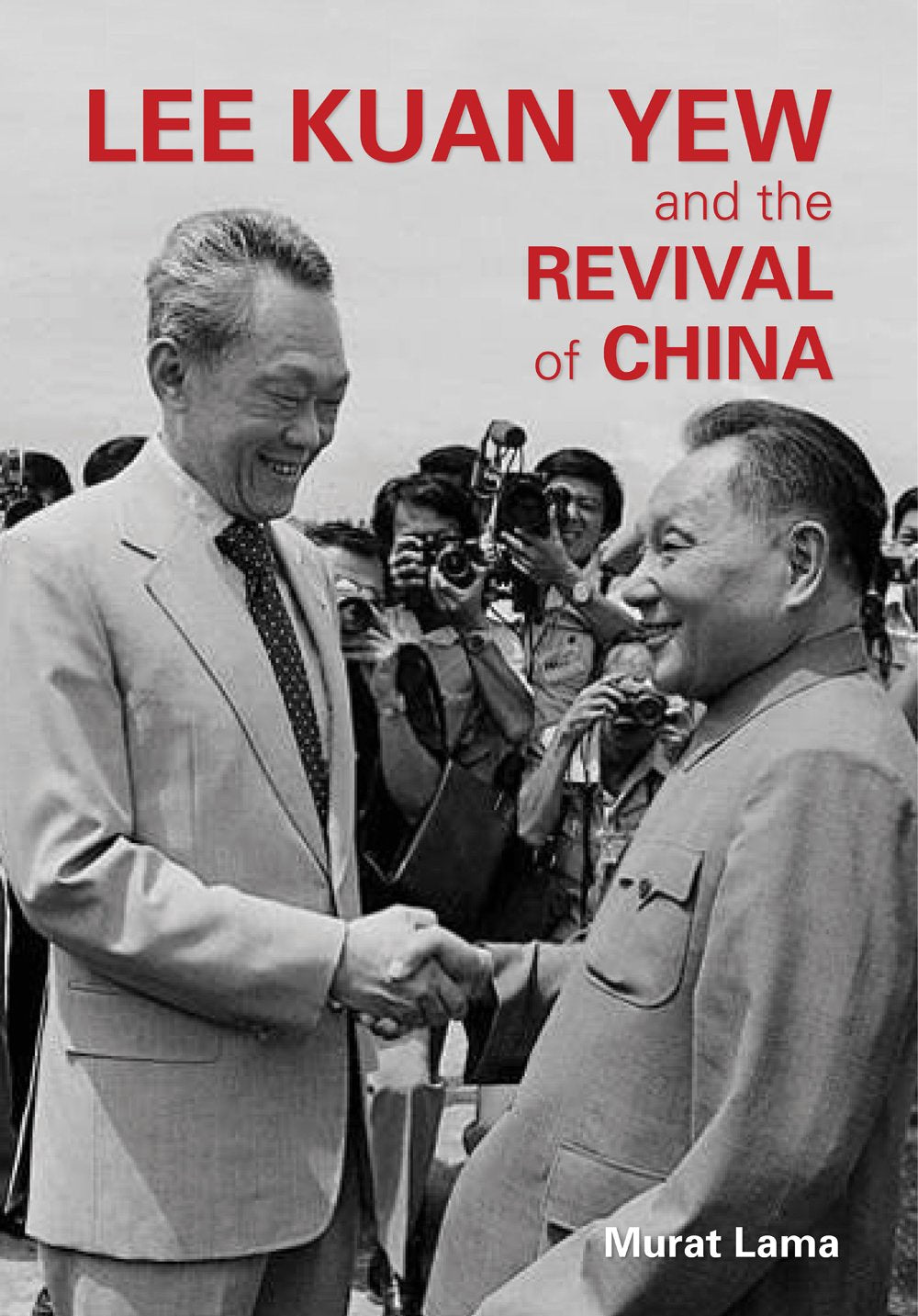 Lee Kuan Yew and the Revival of China Politics & Society
