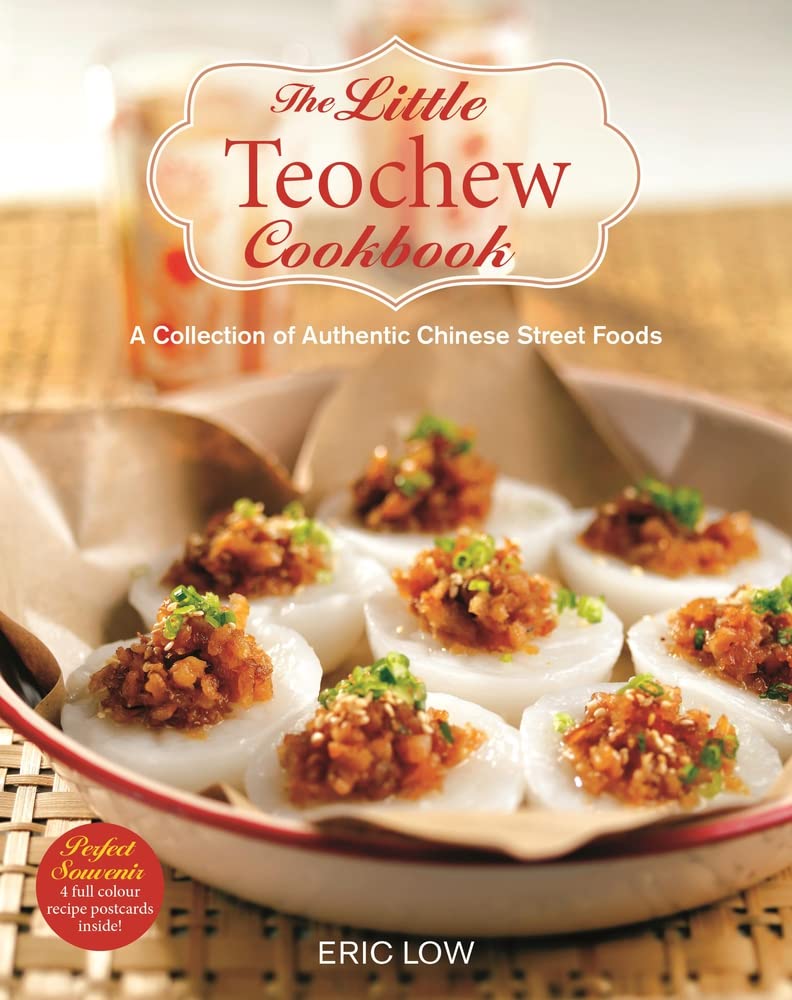 The Little Teochew Cookbook: A Collection of Authentic Chinese Street Foods book