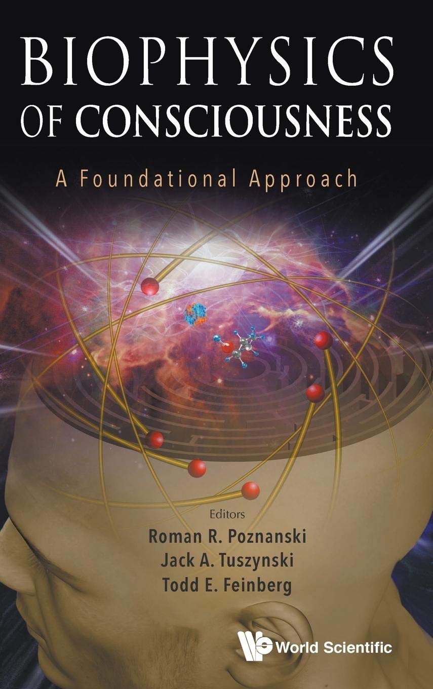 BIOPHYSICS OF CONSCIOUSNESS: A FOUNDATIONAL APPROACH Medicine