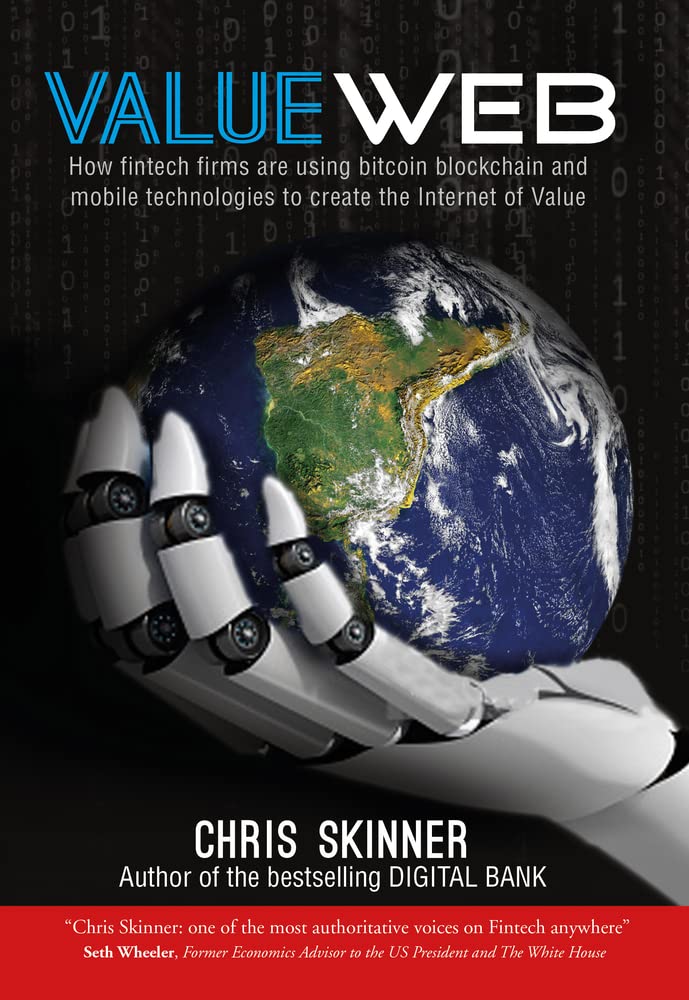 Valueweb: How Fintech Firms Are Using Mobile and Blockchain Technologies to Create the Internet of Value book
