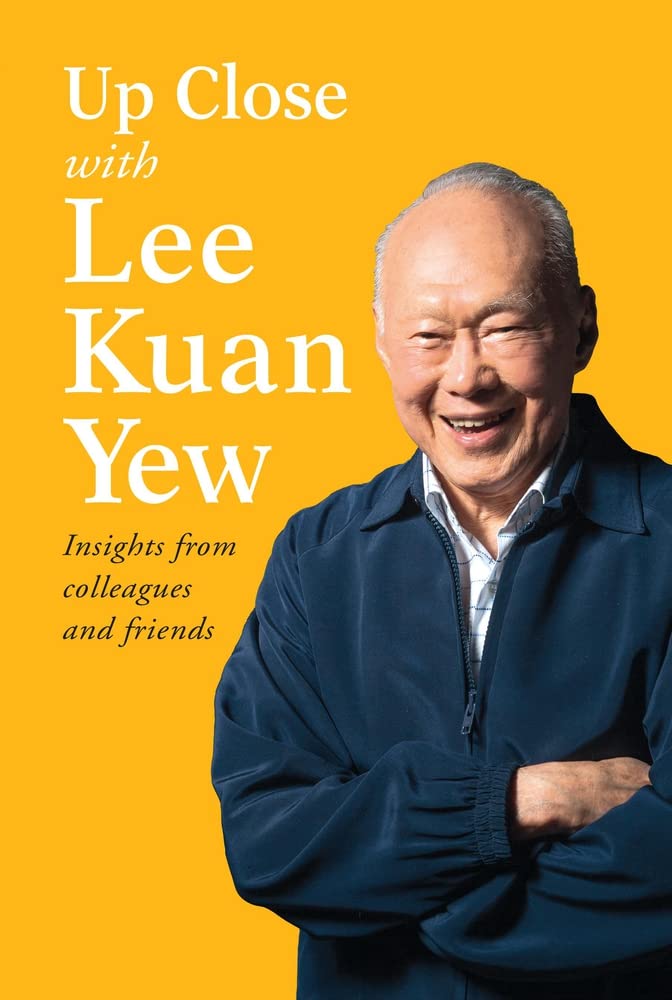Up Close With Lee Kuan Yew: Insights from Colleagues and Friends book