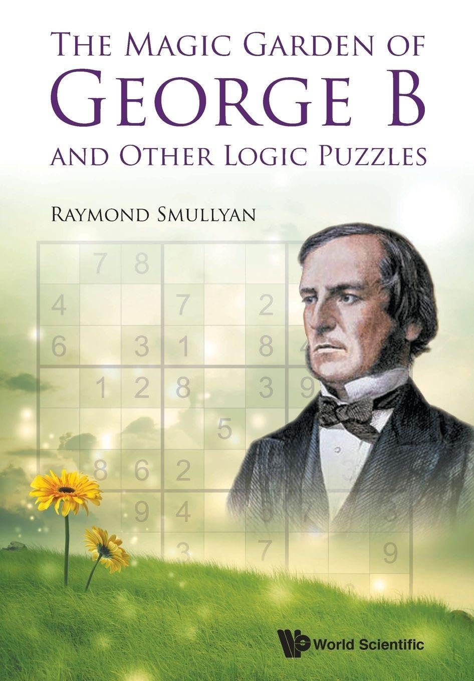 The Magic Garden Of George B And Other Logic Puzzles book
