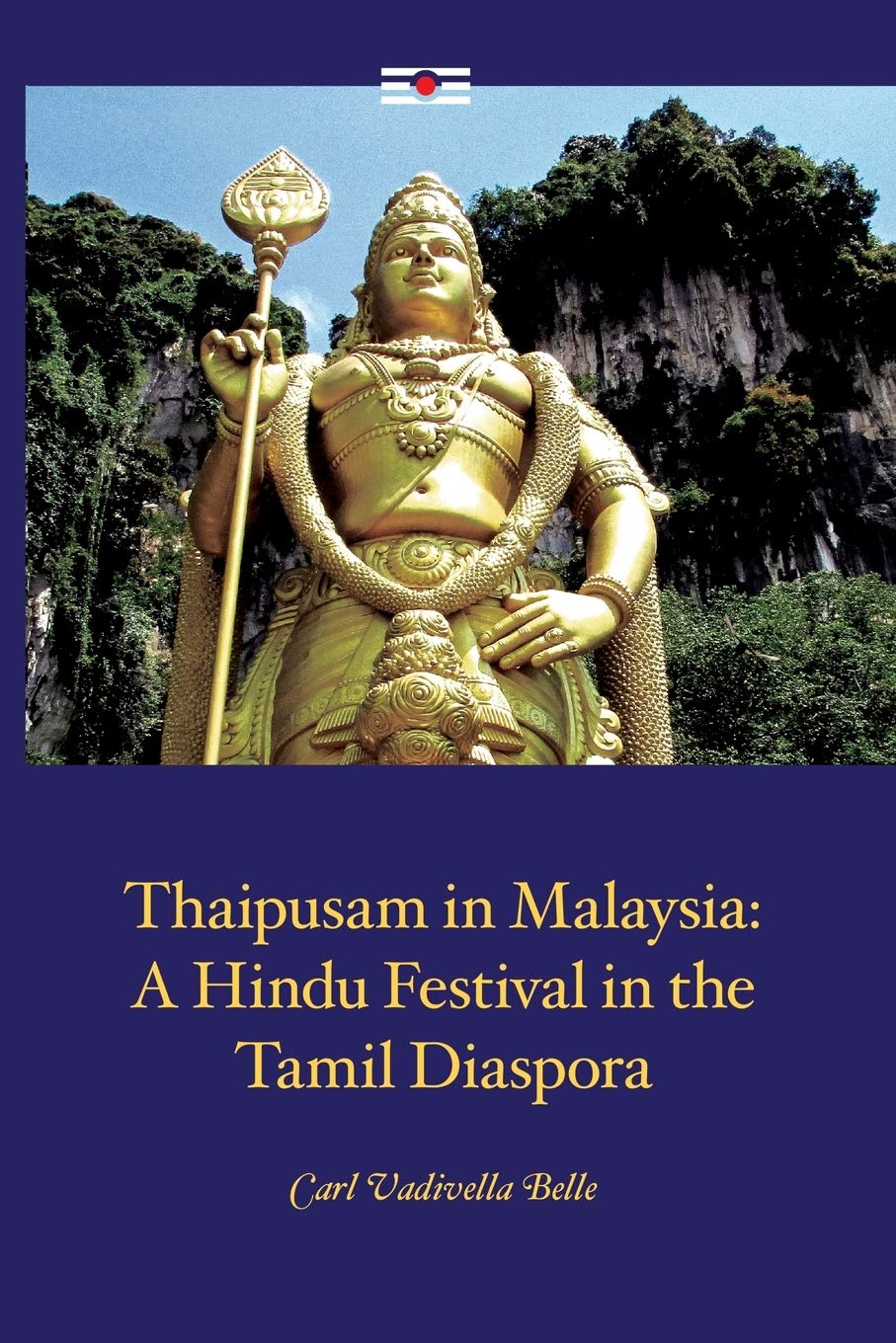 Thaipusam in Malaysia: A Hindu Festival in the Tamil Diaspora General education
