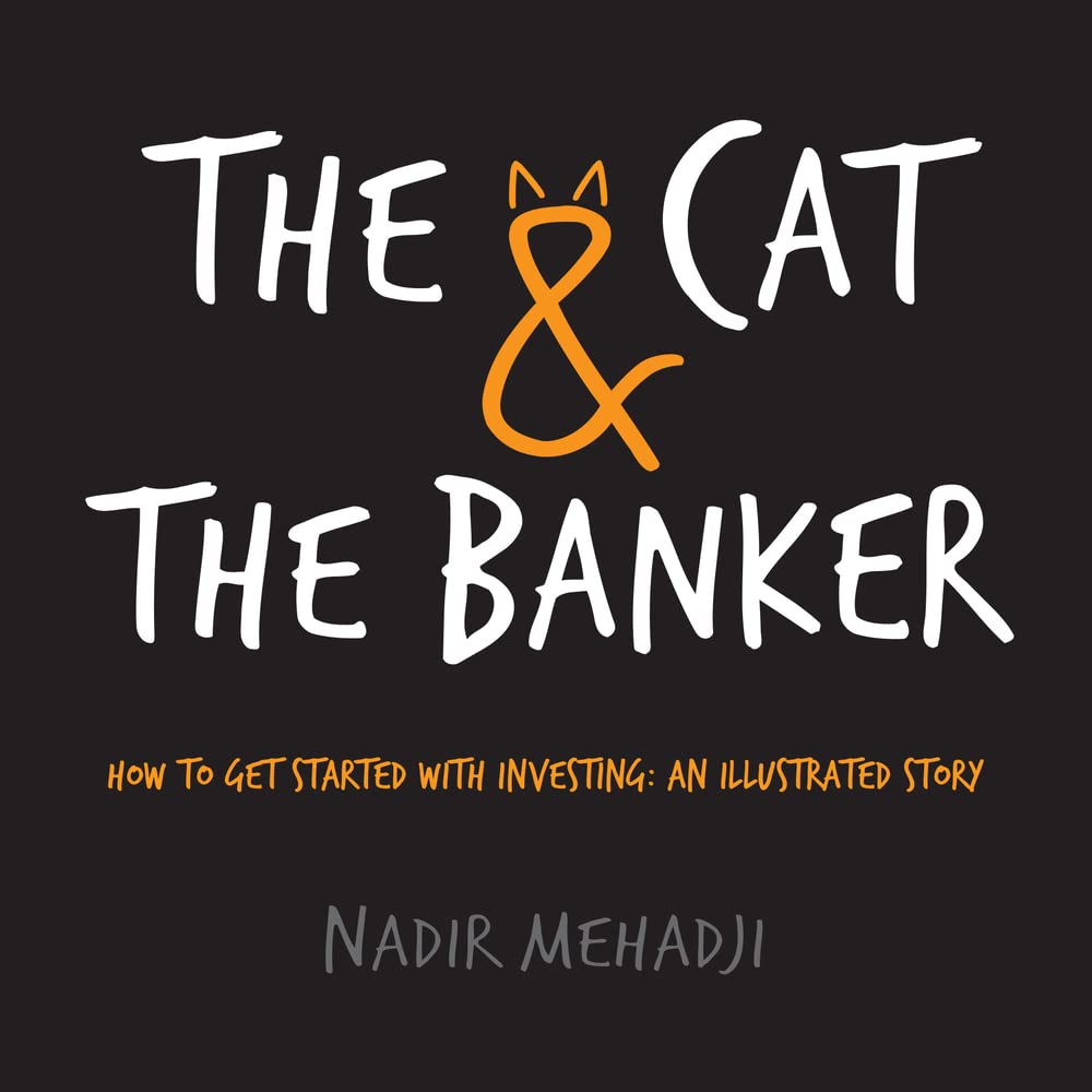 The Cat & the Banker: How to Get Started with Investing: An Illustrated Story Business, Finance & Career