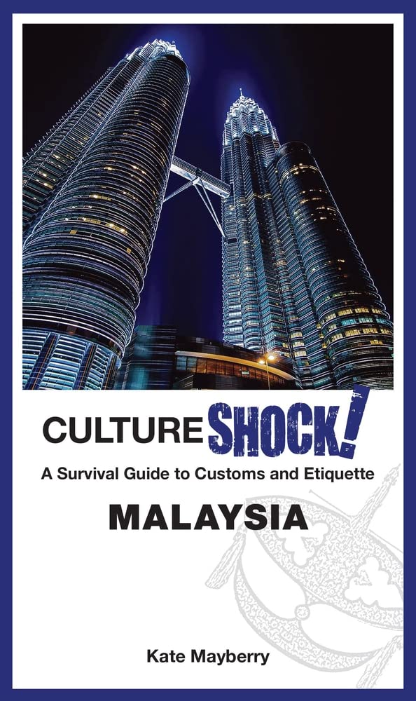 CultureShock! Malaysia: A Survival Guide to Customs and Etiquette (Cultureshock! Guides) Leisure, Home & Garden