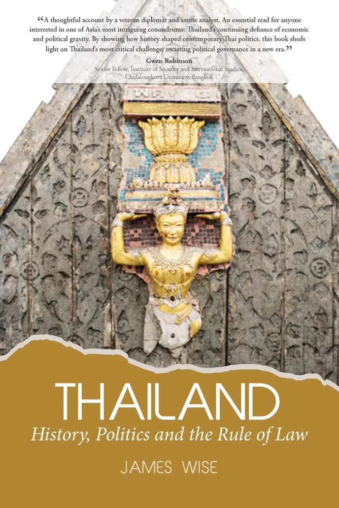 Thailand: History, Politics and the Rule of Law Politics & History