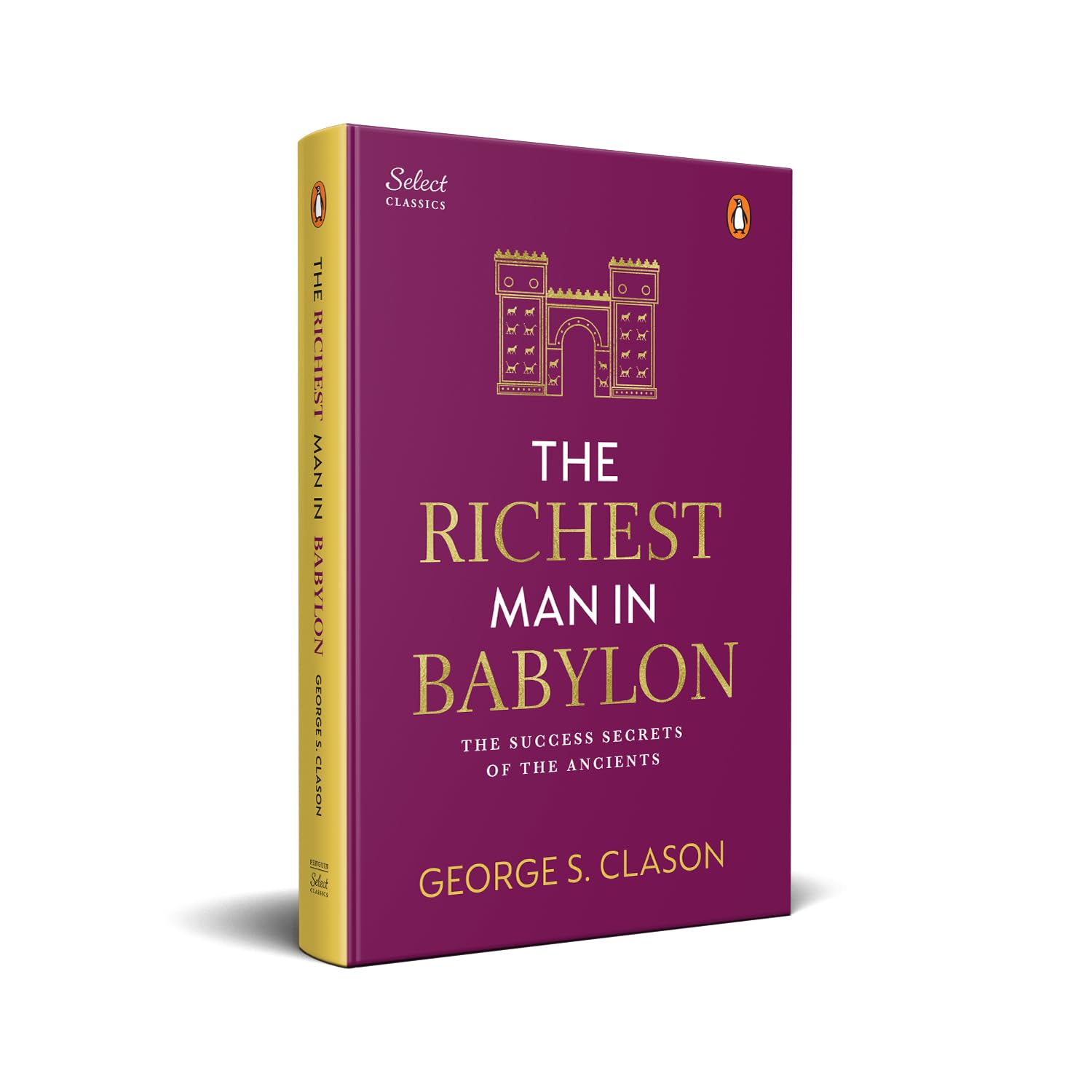 Penguin Select Classics: The Richest Man in Babylon: (Original, Unabridged Classic, Premium Hardbound Collector's Edition, Ideal for Gifting) Business, Finance & Career