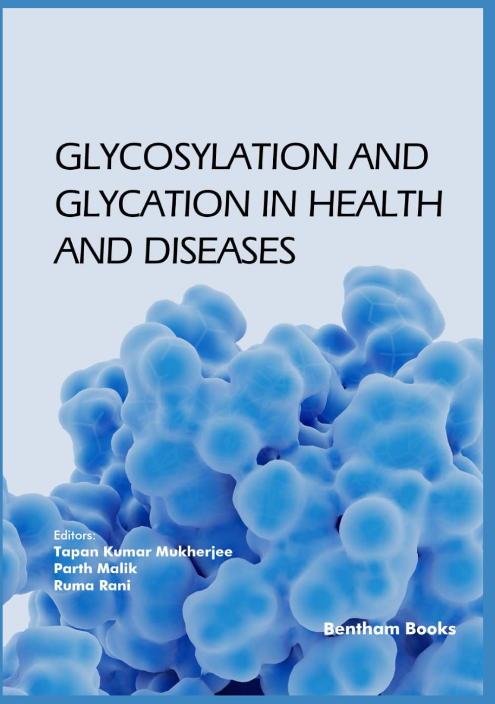 Glycosylation and Glycation in Health and Diseases Business & Technology
