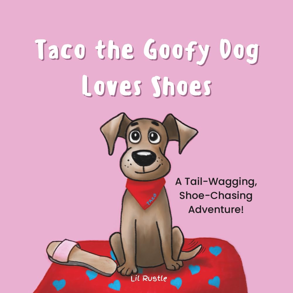 Taco the Goofy Dog Loves Shoes Non-fiction