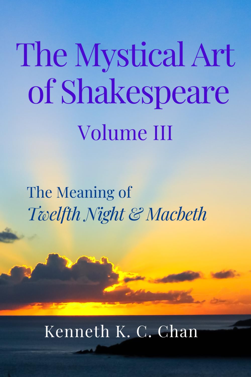 The Mystical Art of Shakespeare Volume III Drama