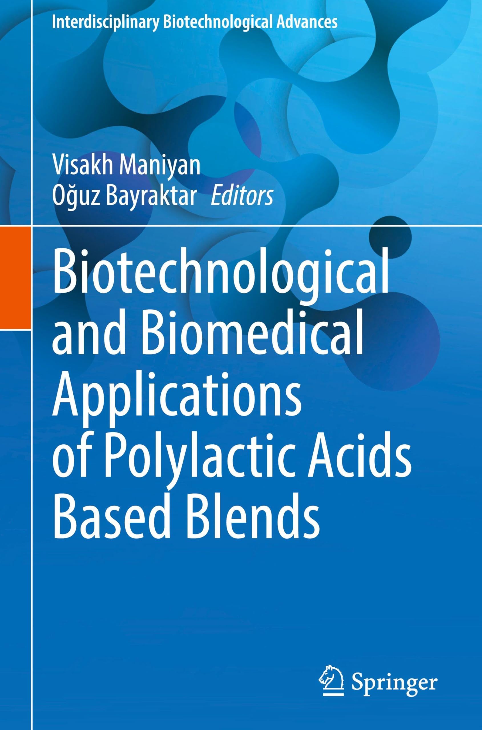 Biotechnological and Biomedical Applications of Polylactic Acids Based Blends Medicine