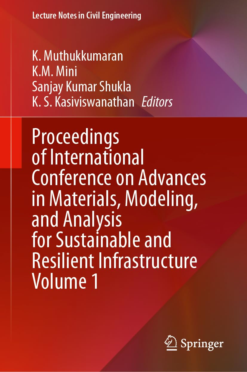 Proceedings of International Conference on Advances in Materials, Modeling, and Analysis for Sustainable and Resilient Infrastructure Volume 1 Business & Technology