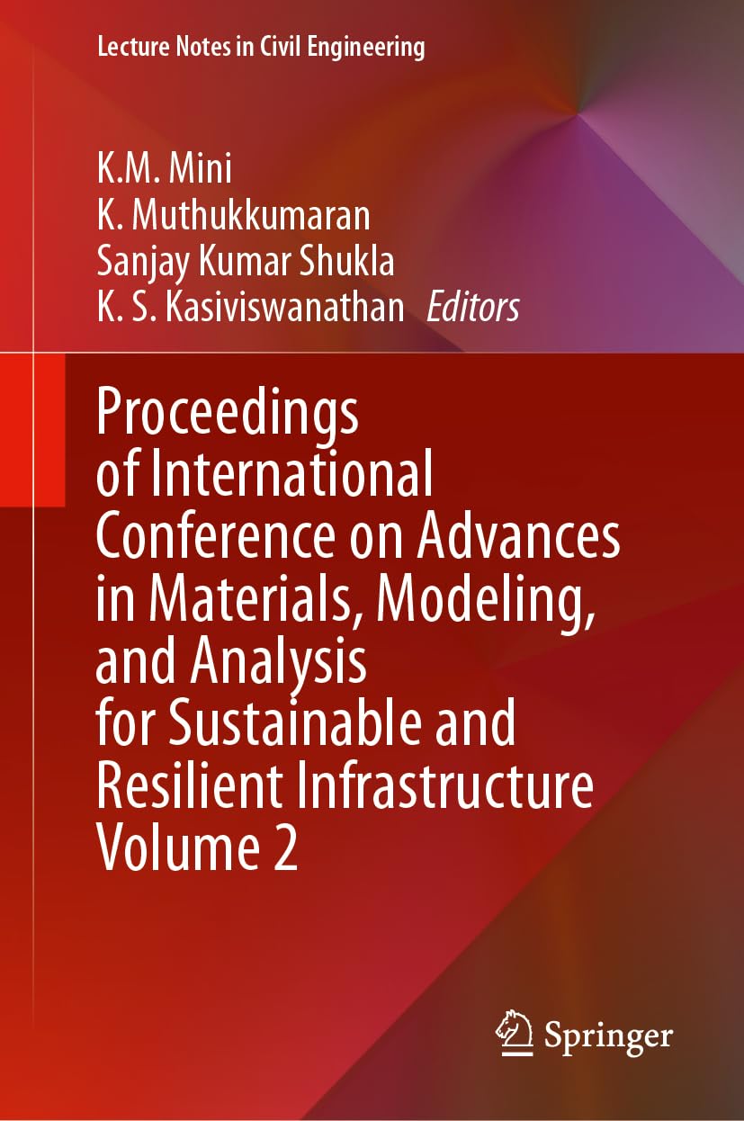 Proceedings of International Conference on Advances in Materials, Modeling, and Analysis for Sustainable and Resilient Infrastructure Volume 2 Business & Technology