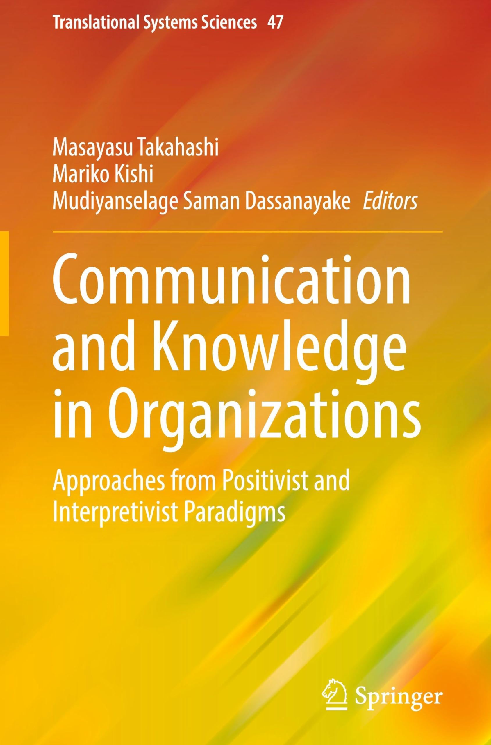 Communication and Knowledge in Organizations: Approaches from Positivist and Interpretivist Paradigms (Translational Systems Sciences, 47, Band 47) Law