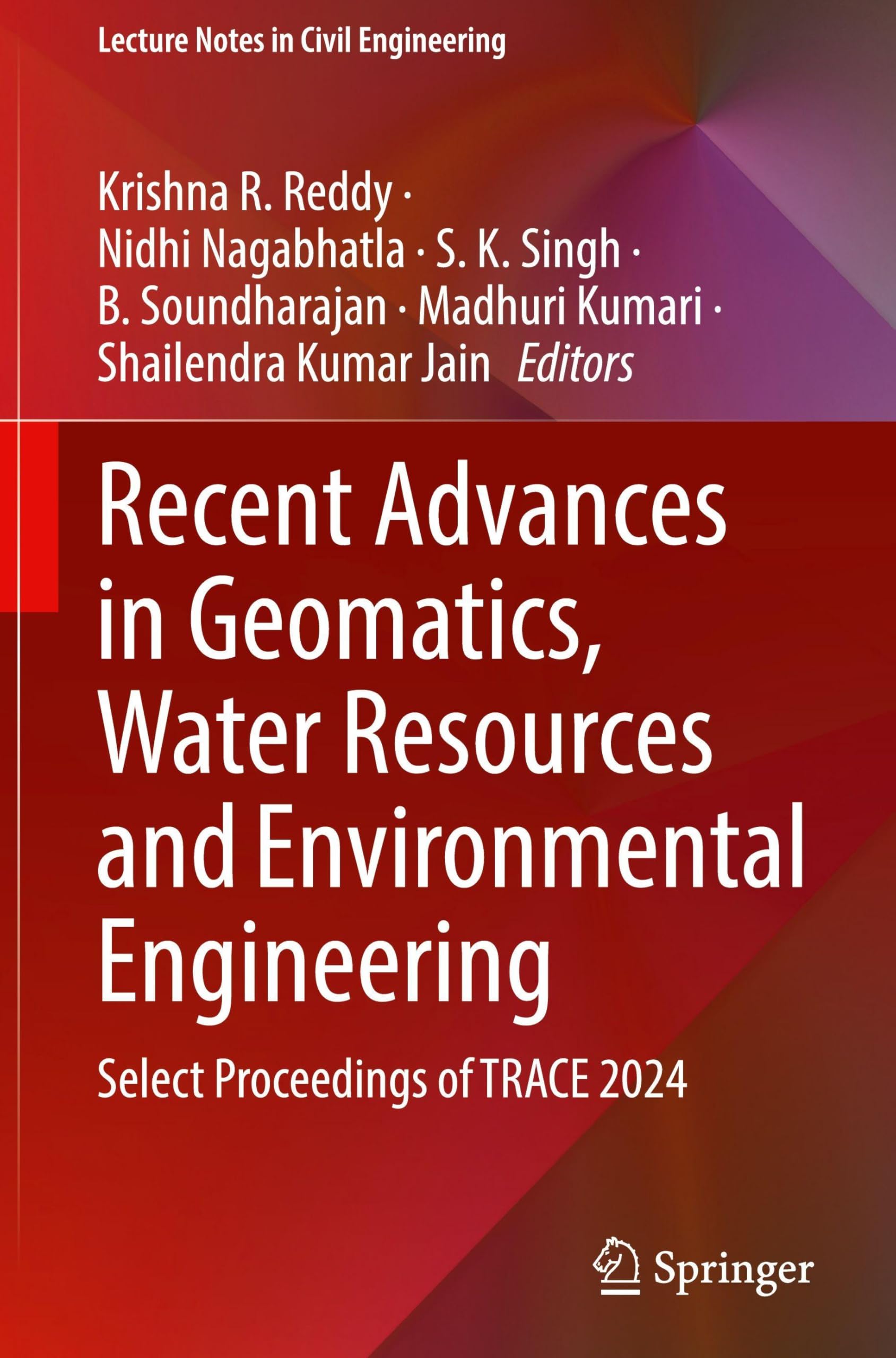 Recent Advances in Geomatics, Water Resources and Environmental Engineering: Select Proceedings of TRACE 2024 (Lecture Notes in Civil Engineering, 727, Band 727) Business & Technology
