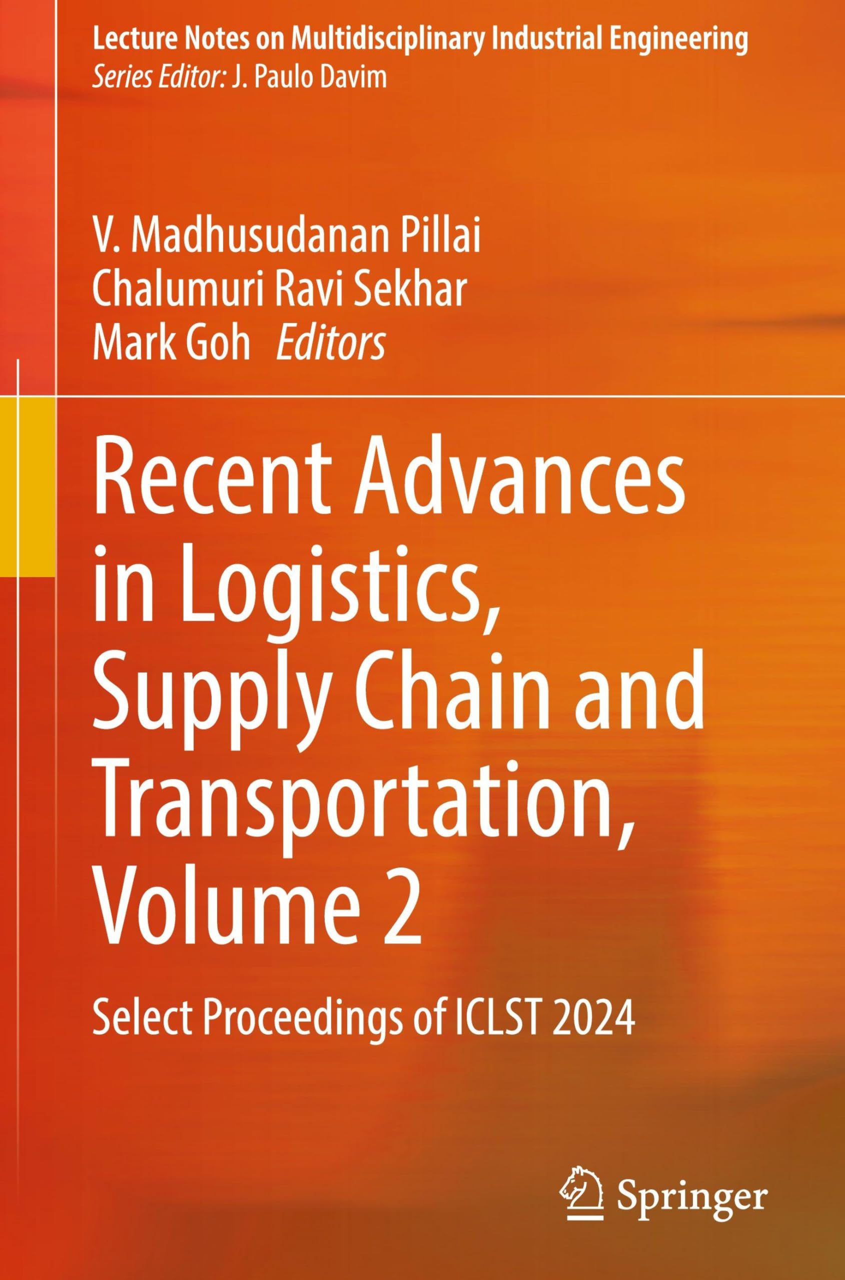 Recent Advances in Logistics, Supply Chain and Transportation, Volume 2: Select Proceedings of ICLST 2024 (Lecture Notes on Multidisciplinary Industrial Engineering, Band 2) Law