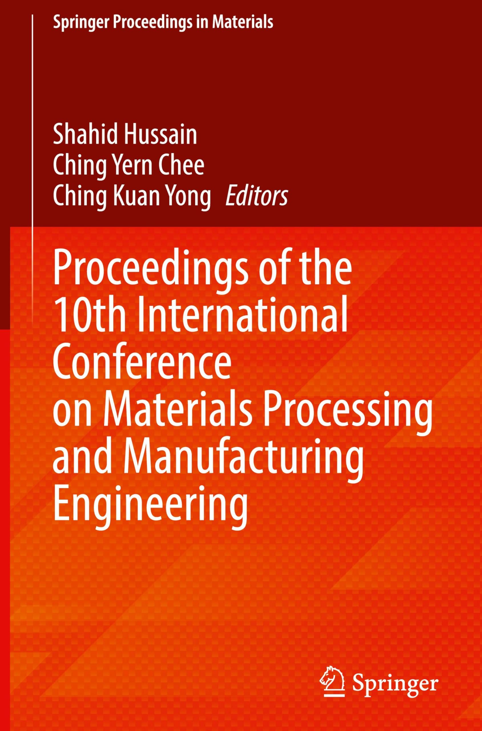 Proceedings of the 10th International Conference on Materials Processing and Manufacturing Engineering Business & Technology