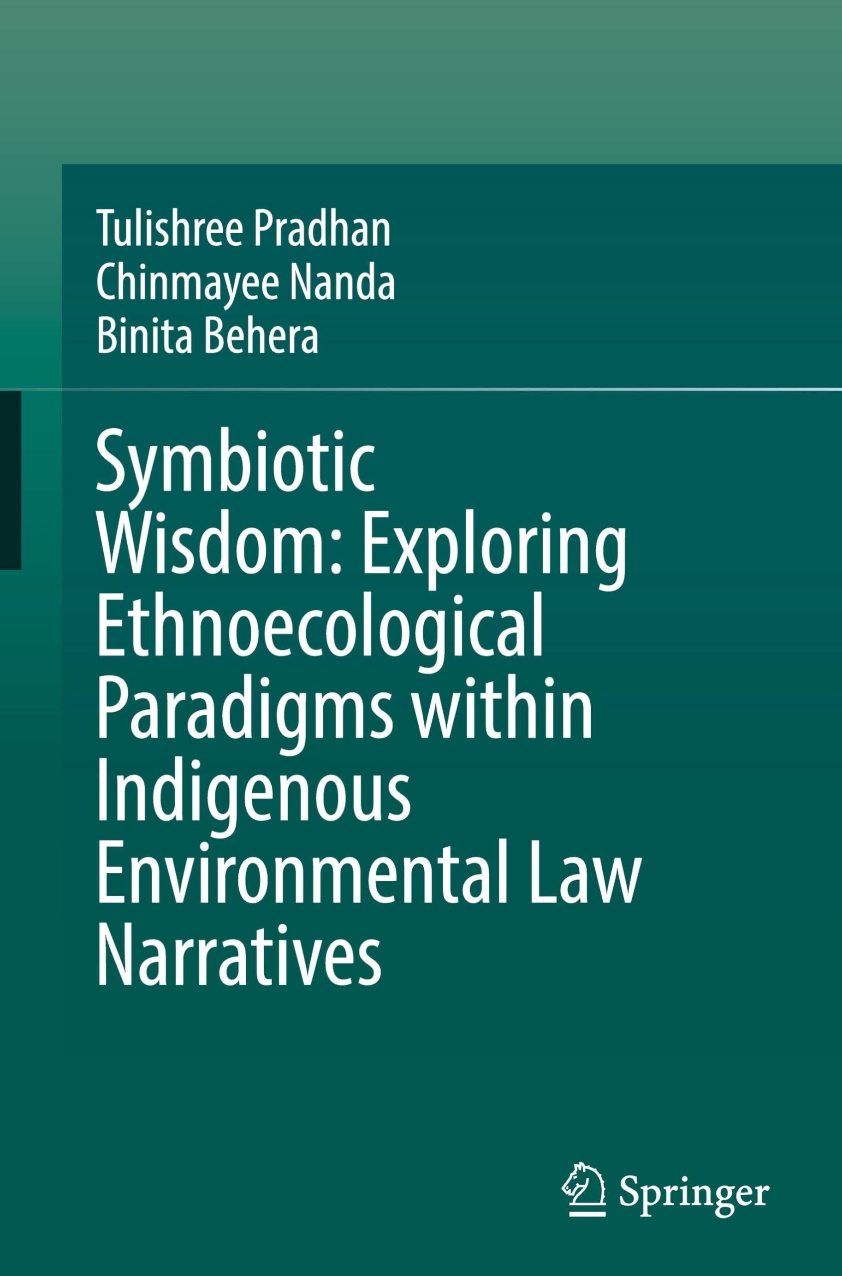 Symbiotic Wisdom: Exploring Ethnoecological Paradigms within Indigenous Environmental Law Narratives Law