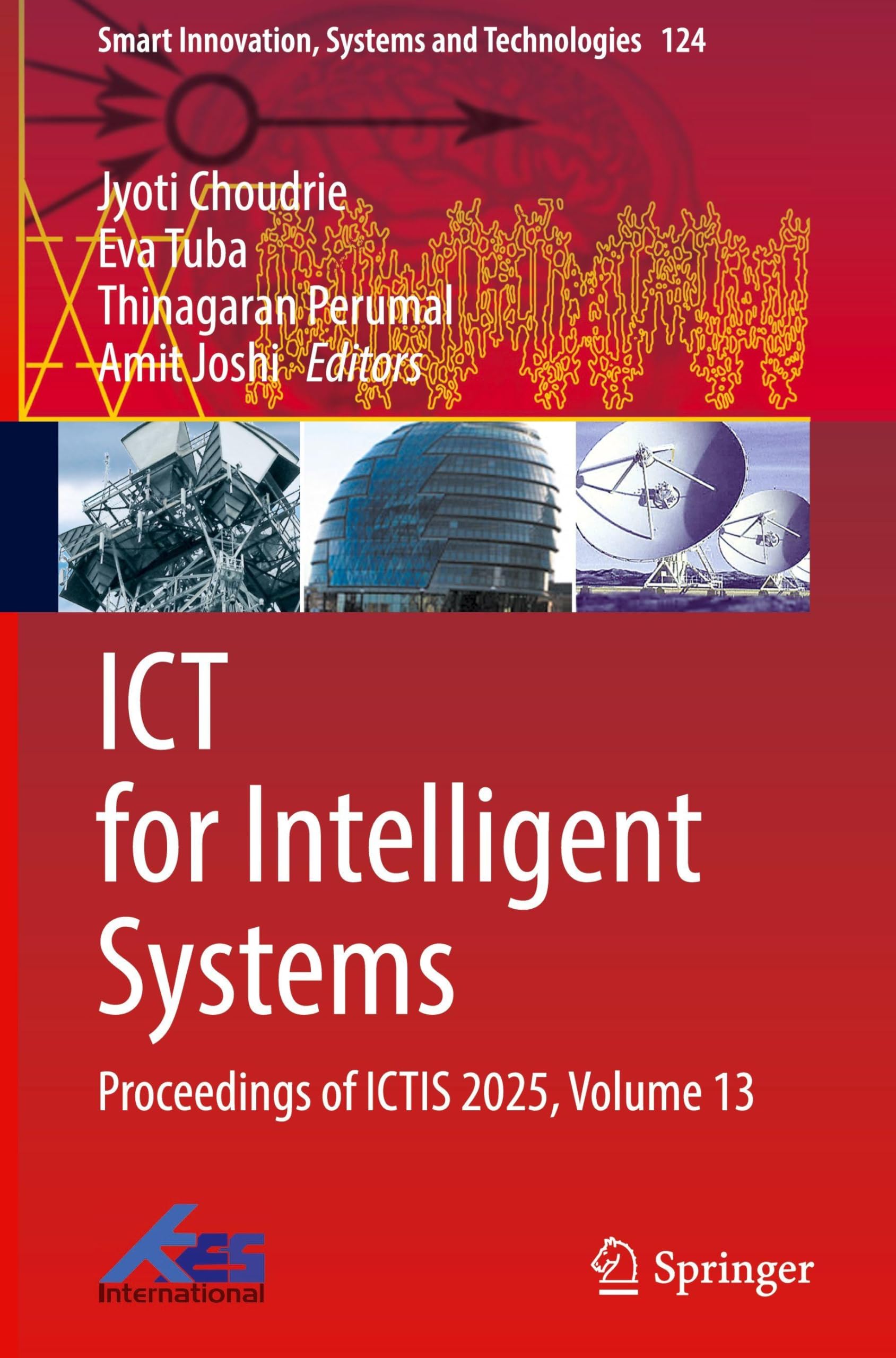 ICT for Intelligent Systems: Proceedings of ICTIS 2025, Volume 13 (Smart Innovation, Systems and Technologies, 124, Band 13) Computer Science
