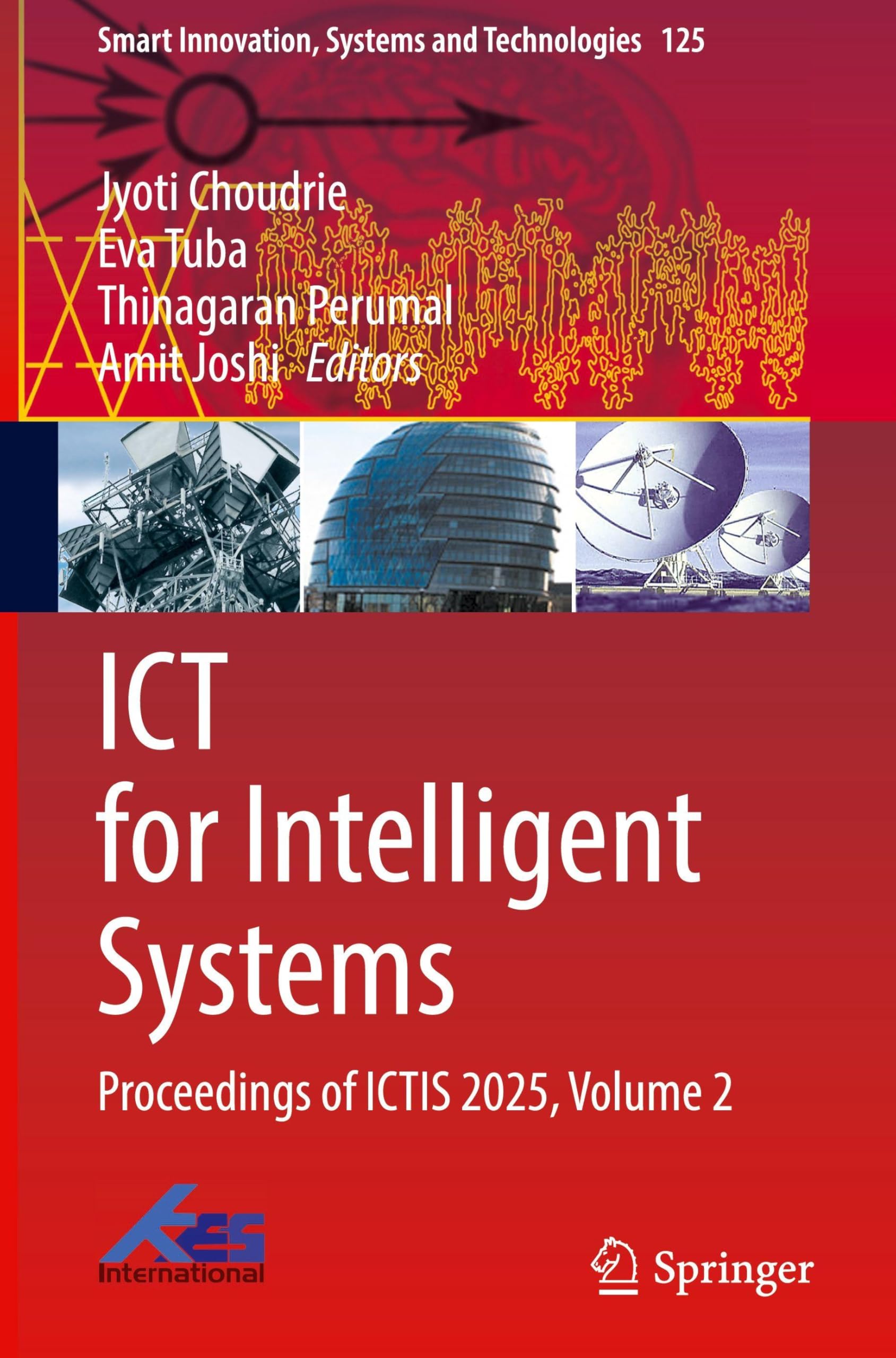ICT for Intelligent Systems: Proceedings of ICTIS 2025, Volume 2 (Smart Innovation, Systems and Technologies, 125, Band 2) Computer Science