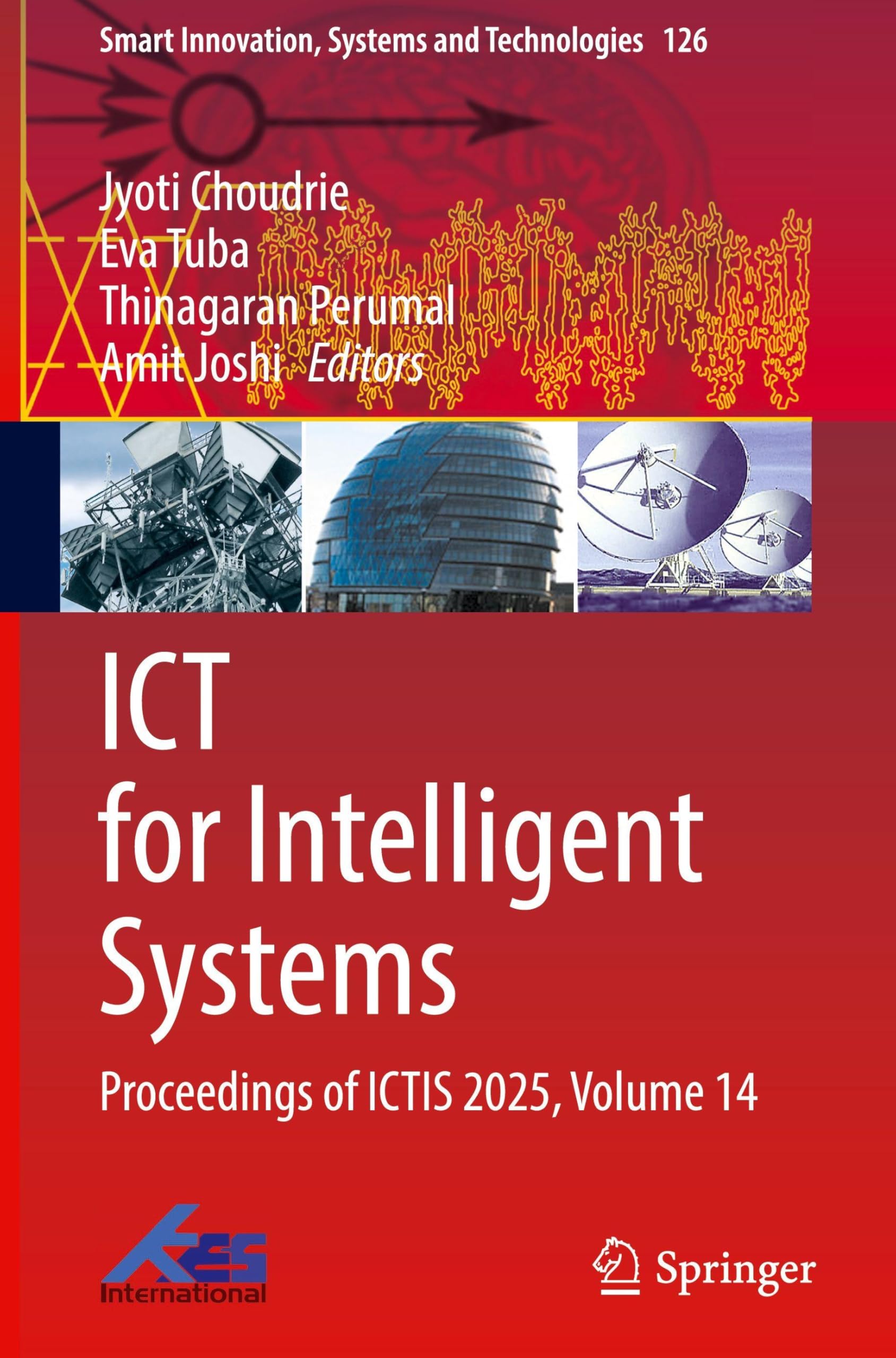ICT for Intelligent Systems: Proceedings of ICTIS 2025, Volume 14 (Smart Innovation, Systems and Technologies, 126, Band 14) Computer Science
