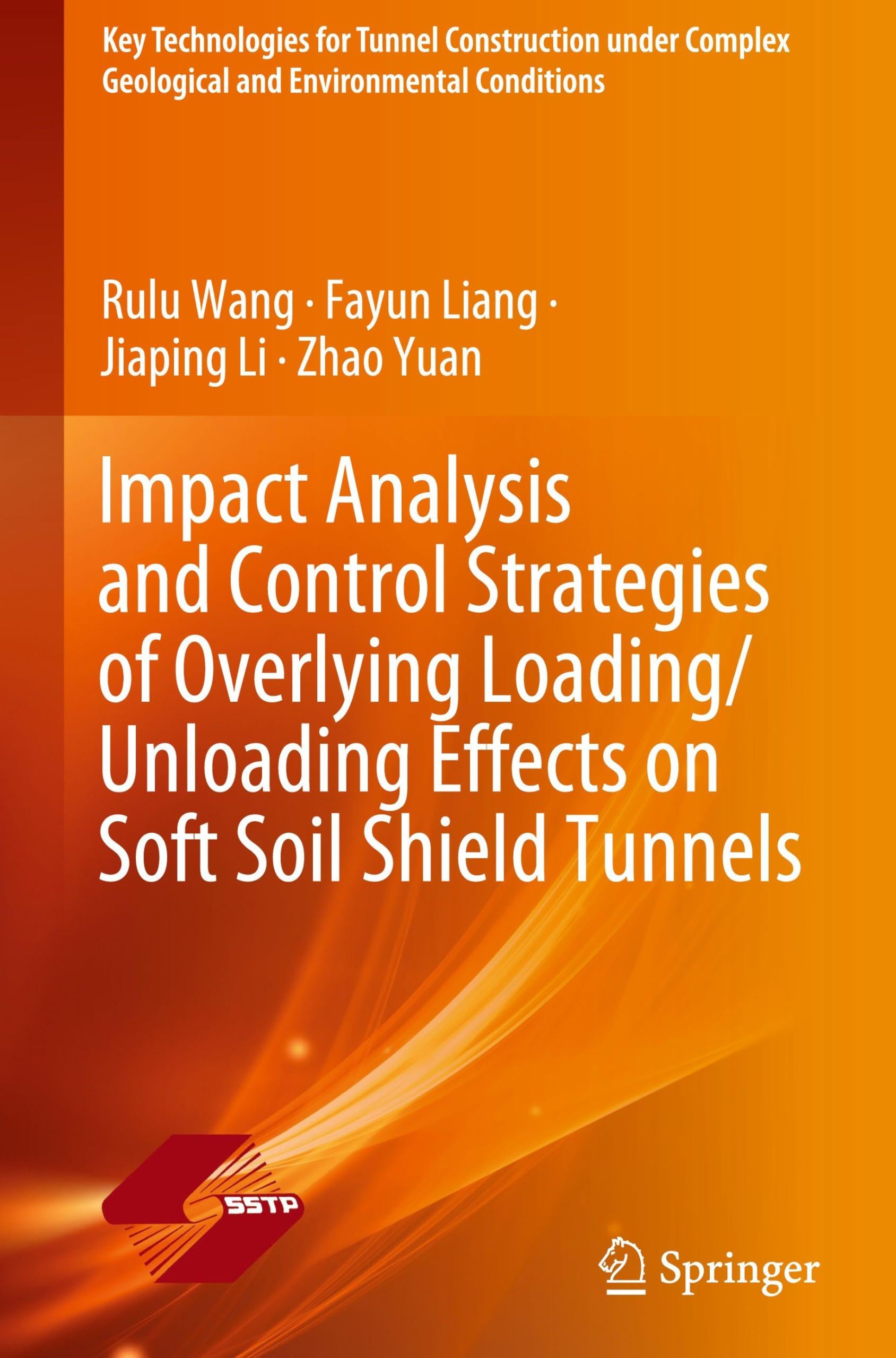 Impact Analysis and Control Strategies of Overlying Loading/Unloading Effects on Soft Soil Shield Tunnels (Key Technologies for Tunnel Construction ... Geological and Environmental Conditions) Business & Technology