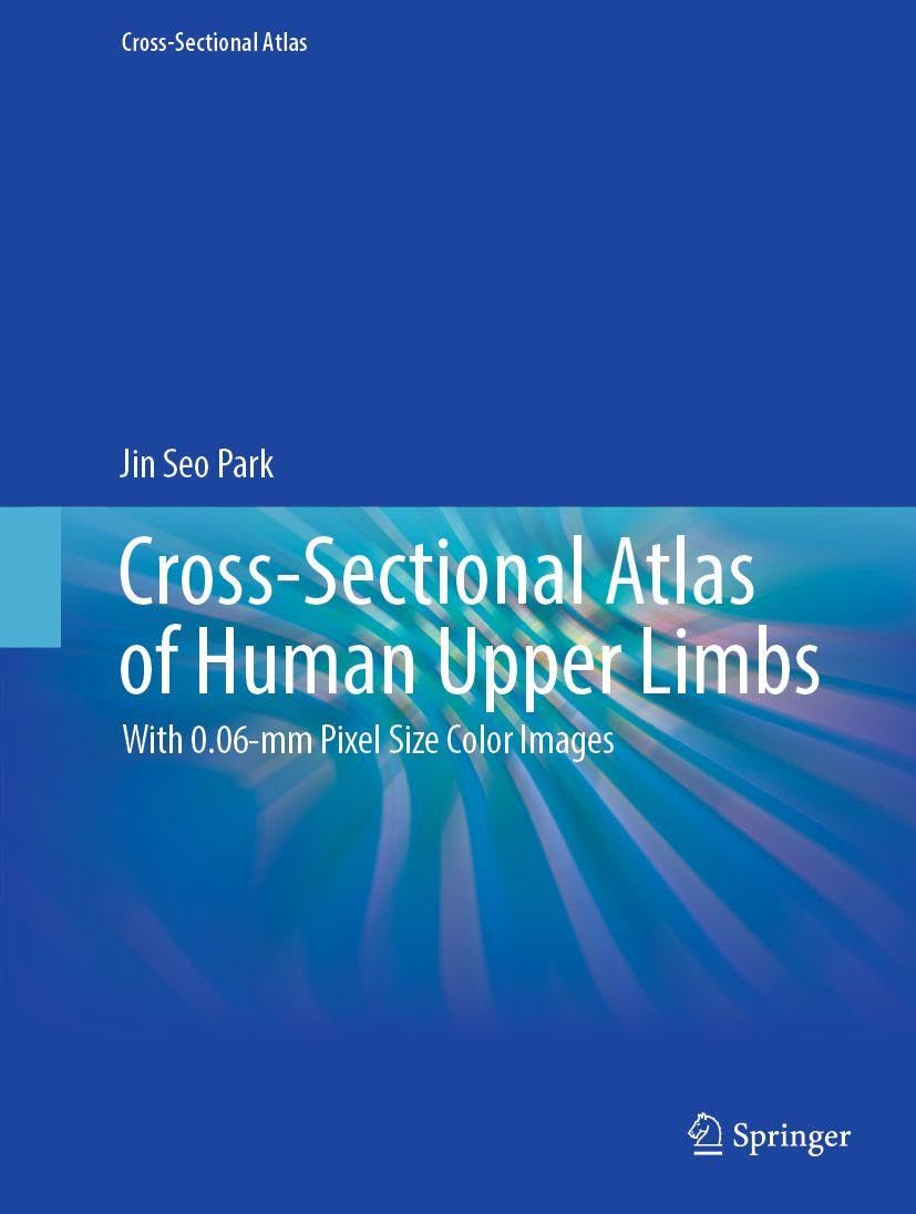 Cross-Sectional Atlas of Human Upper Limbs Medicine