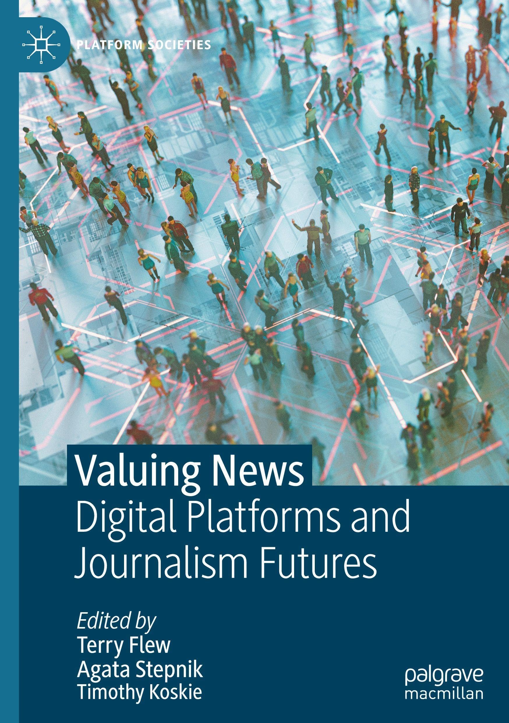 Valuing News: Digital Platforms and Journalism Futures (Platform Societies) Law