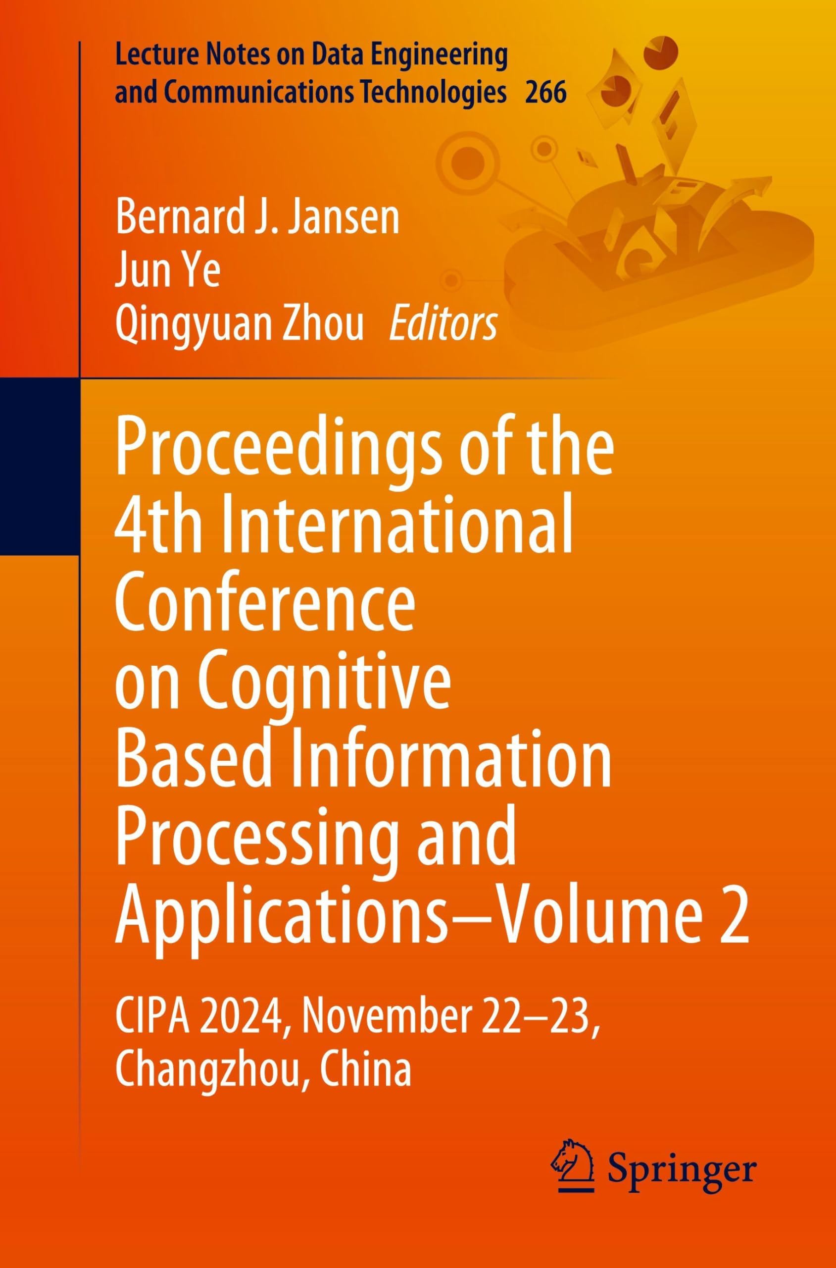 Proceedings of the 4th International Conference on Cognitive Based Information Processing and Applications–Volume 2: CIPA 2024, November 22–23, ... and Communications Technologies, 266, Band 1) Computer Science