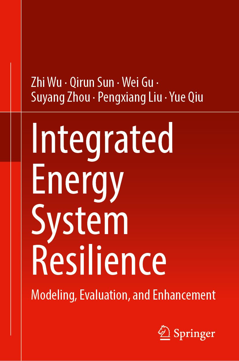 Integrated Energy System Resilience: Modeling, Evaluation, and Enhancement Business, Finance & Career