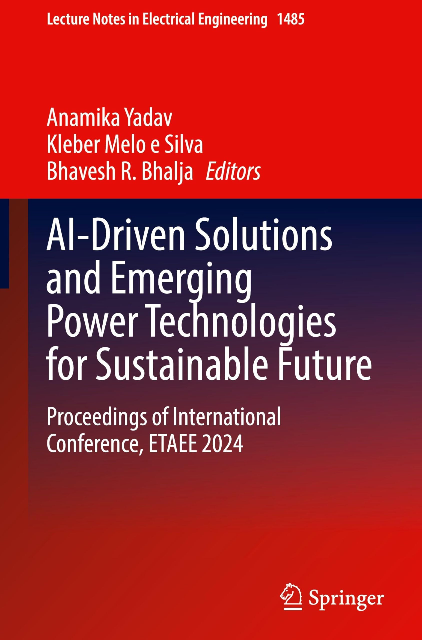 AI-Driven Solutions and Emerging Power Technologies for Sustainable Future: Proceedings of International Conference, ETAEE 2024 (Lecture Notes in Electrical Engineering, 1485) Business, Finance & Career