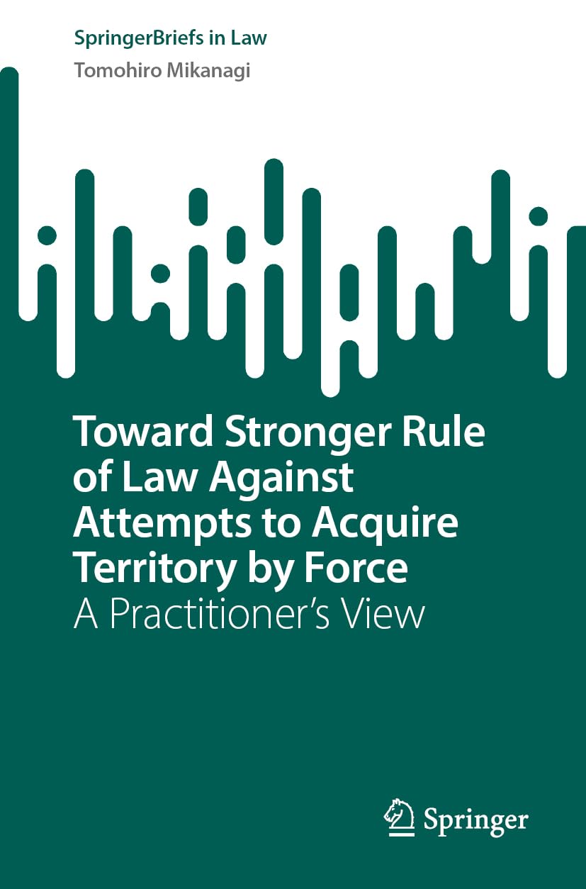 Toward Stronger Rule of Law Against Attempts to Acquire Territory by Force Law