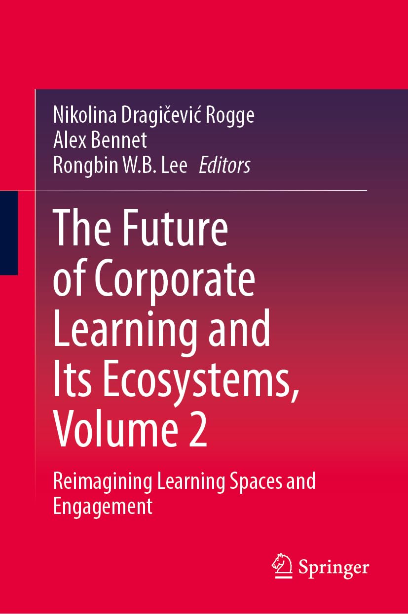 The Future of Corporate Learning and Its Ecosystems, Volume 2 Social Sciences