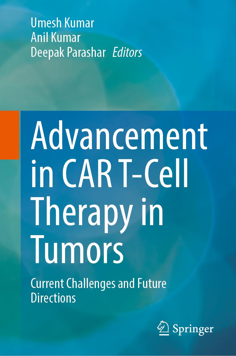 Advancement in CAR T-Cell Therapy in Tumors: Current Challenges and Future Directions Medicine