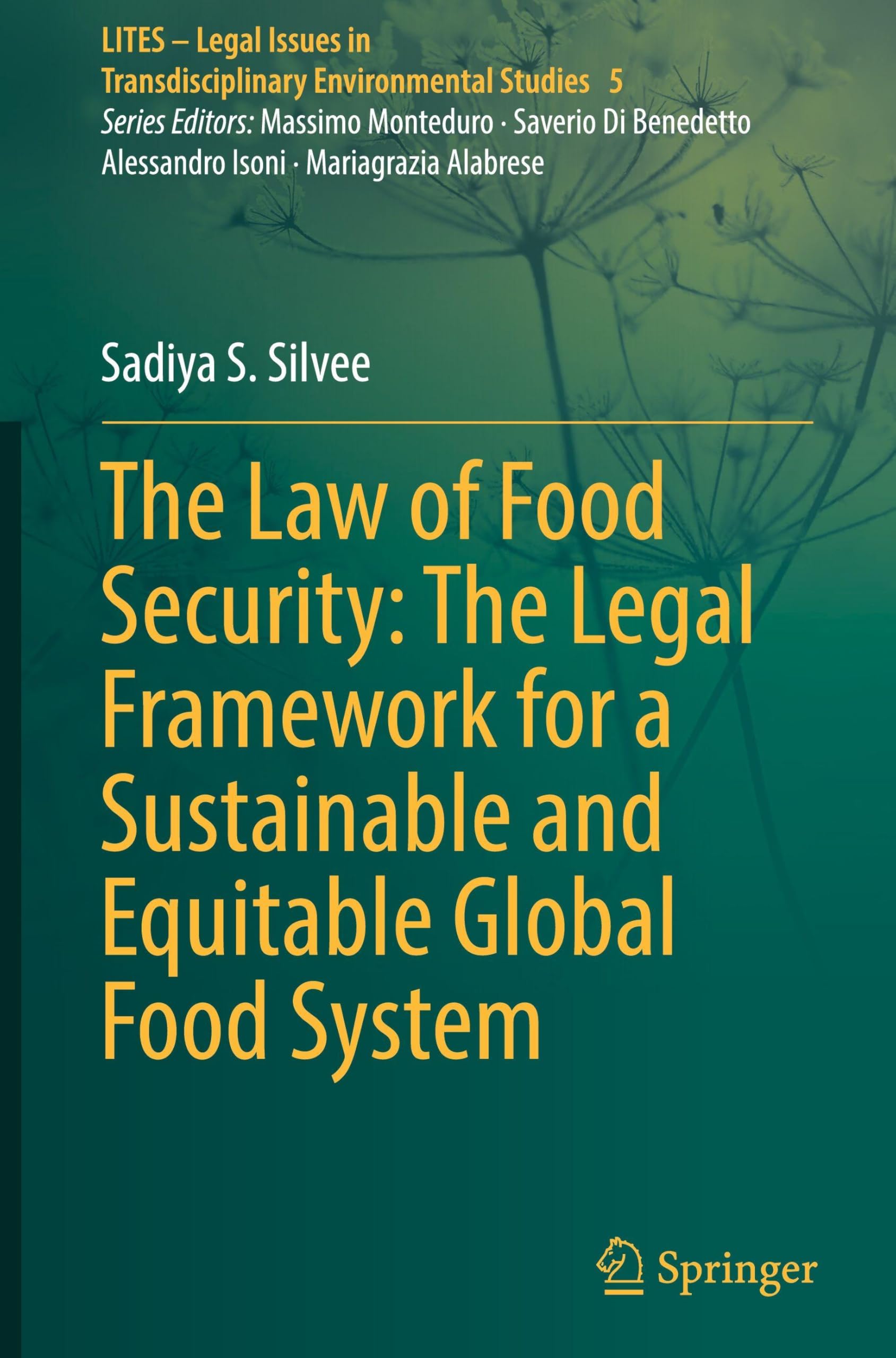 The Law of Food Security: The Legal Framework for a Sustainable and Equitable Global Food System Law