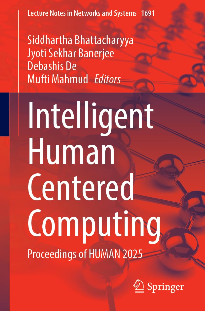 Intelligent Human Centered Computing: Proceedings of HUMAN 2025 (Lecture Notes in Networks and Systems, 1691) Computer Science