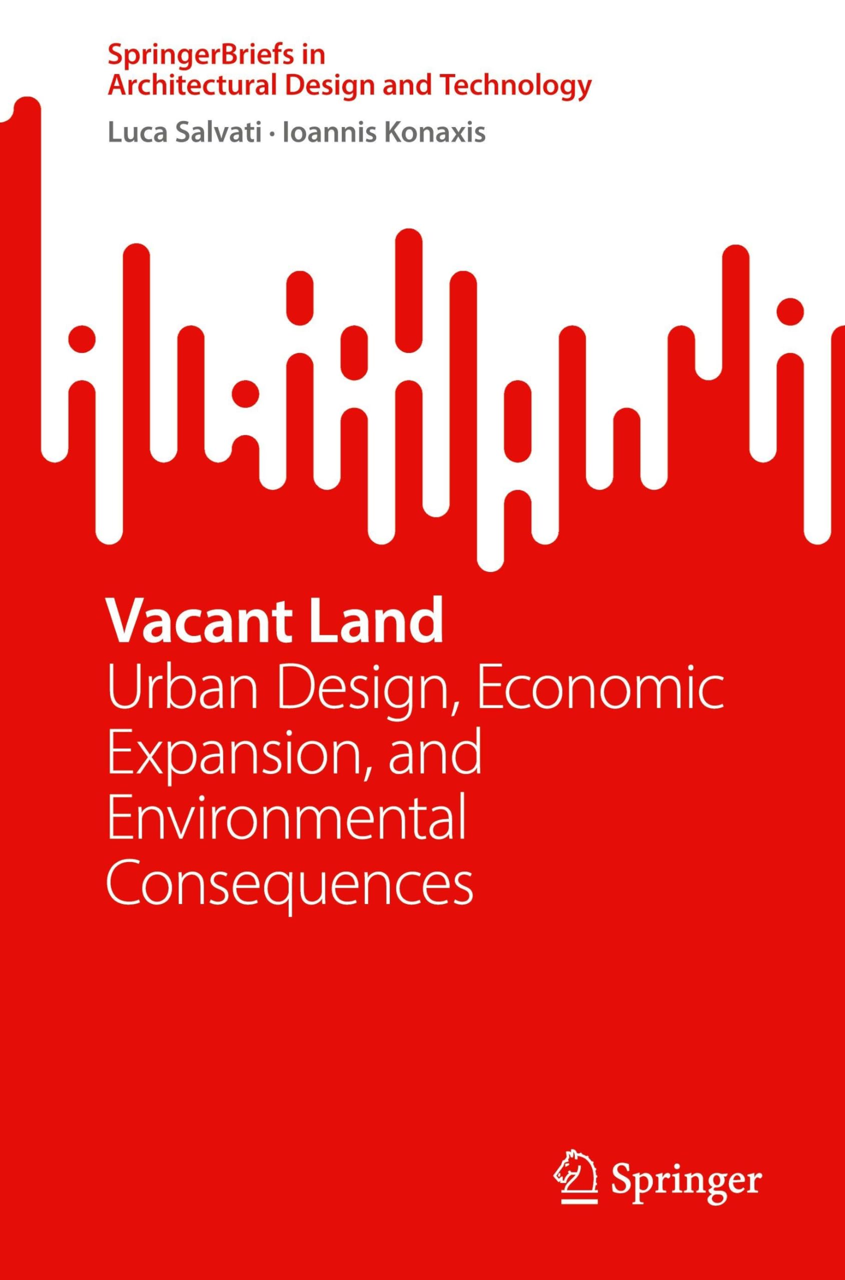 Vacant Land: Urban Design, Economic Expansion, and Environmental Consequences (SpringerBriefs in Architectural Design and Technology) Law