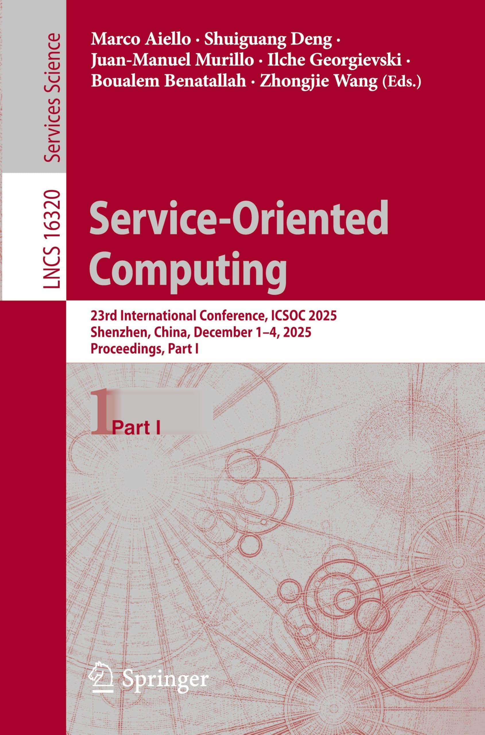 Service-Oriented Computing: 23rd International Conference, ICSOC 2025, Shenzhen, China, December 1–4, 2025, Proceedings, Part I (Lecture Notes in Computer Science, 16320) Computer Science