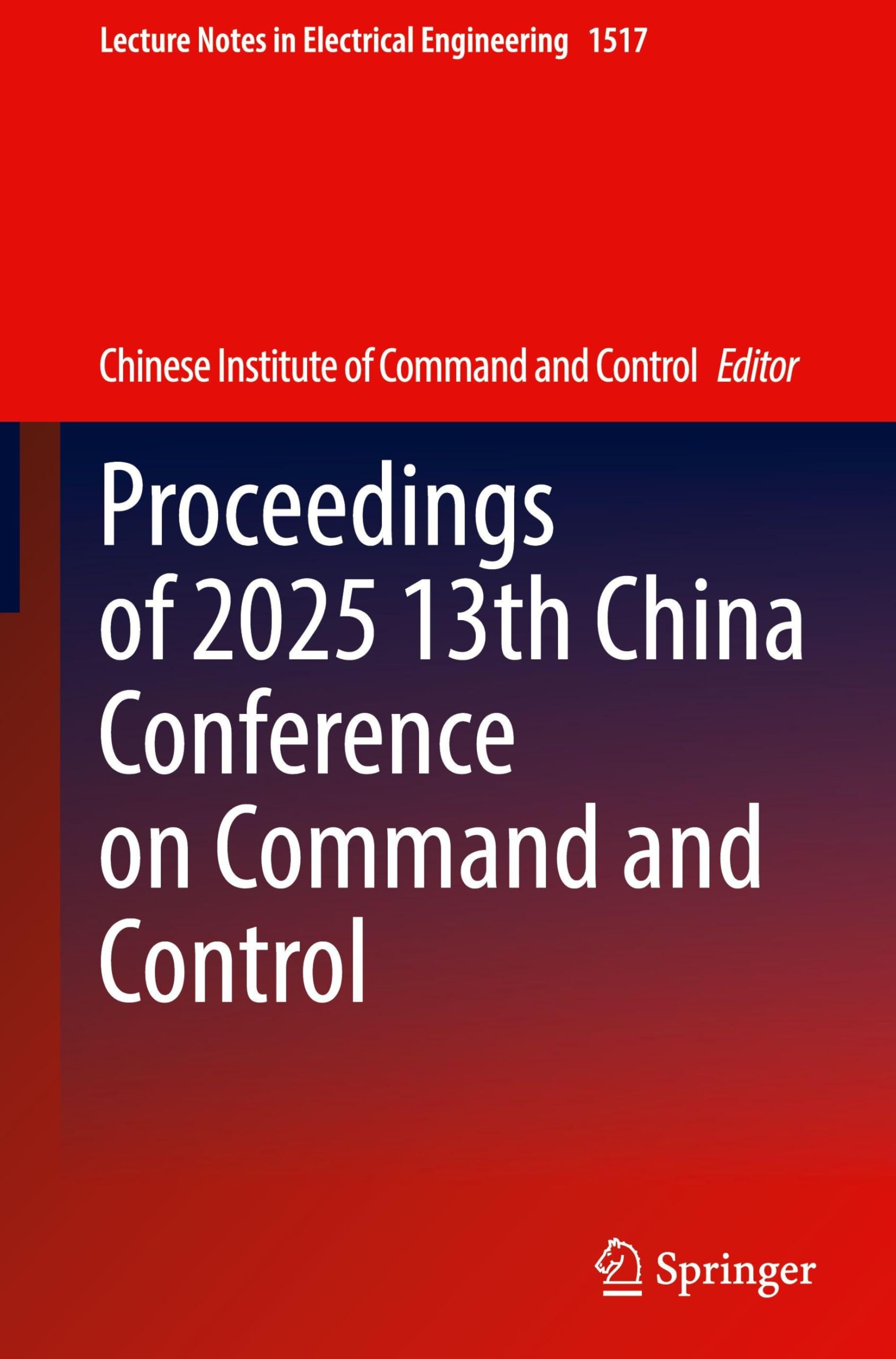 Proceedings of 2025 13th China Conference on Command and Control Computer Science