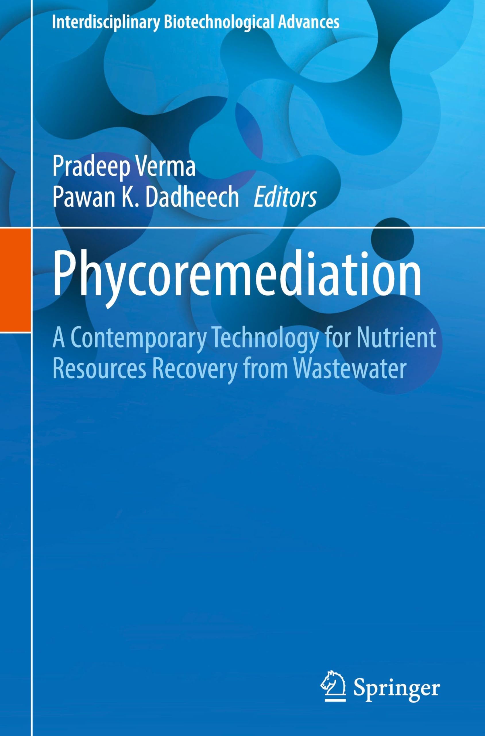 Phycoremediation: A Contemporary Technology for Nutrient Resources Recovery from Wastewater (Interdisciplinary Biotechnological Advances) Business & Technology