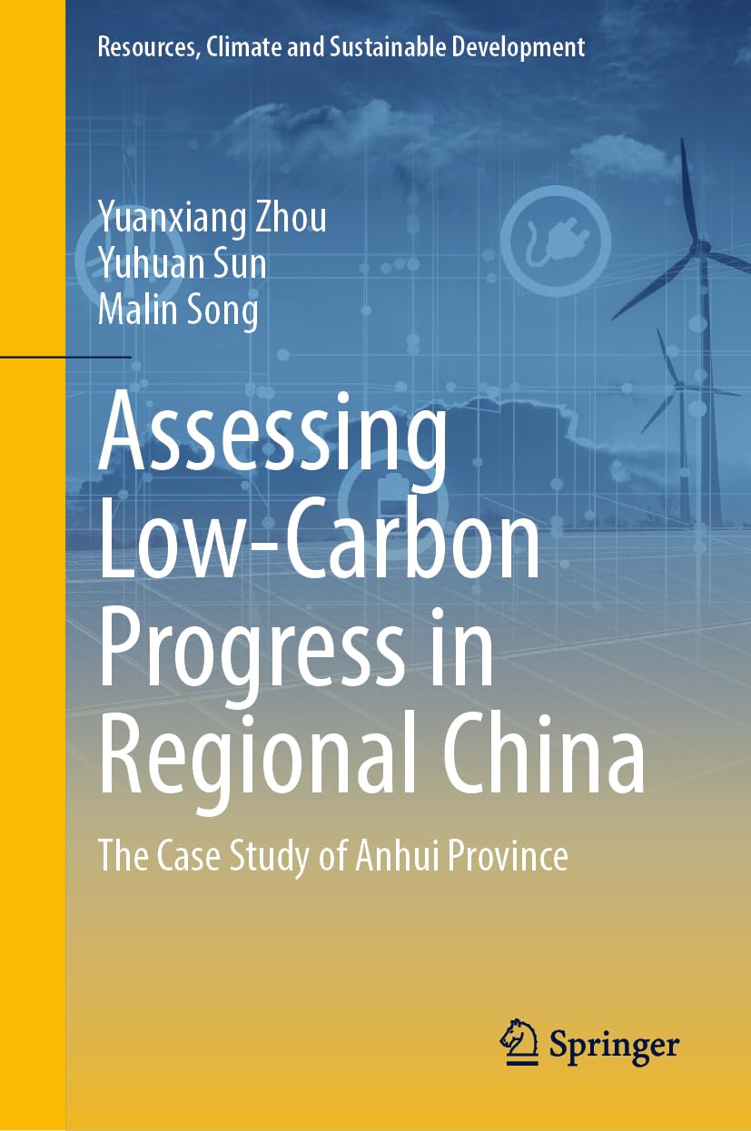 Assessing Low-Carbon Progress in Regional China: The Case Study of Anhui Province (Resources, Climate and Sustainable Development) Law