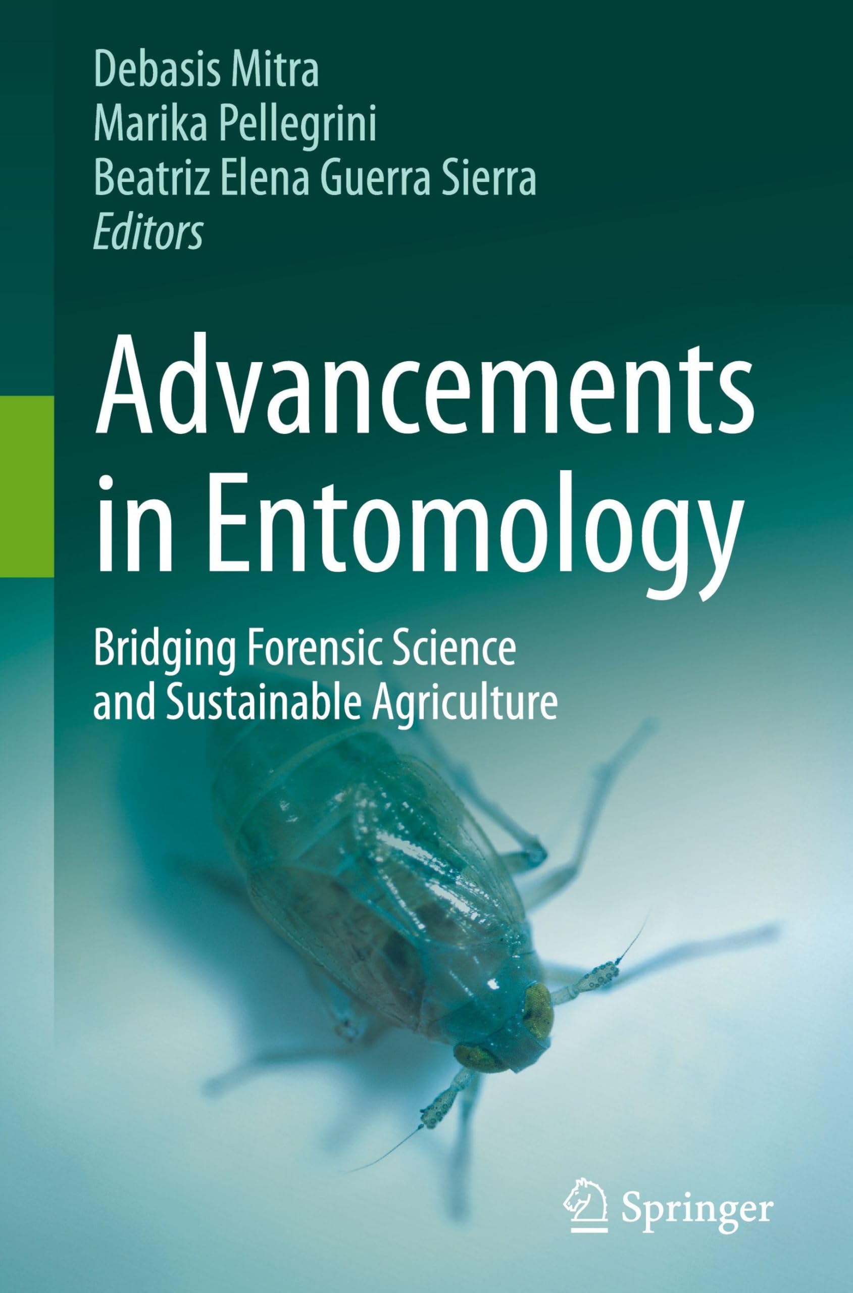 Advancements in Entomology: Bridging Forensic Science and Sustainable Agriculture Medicine