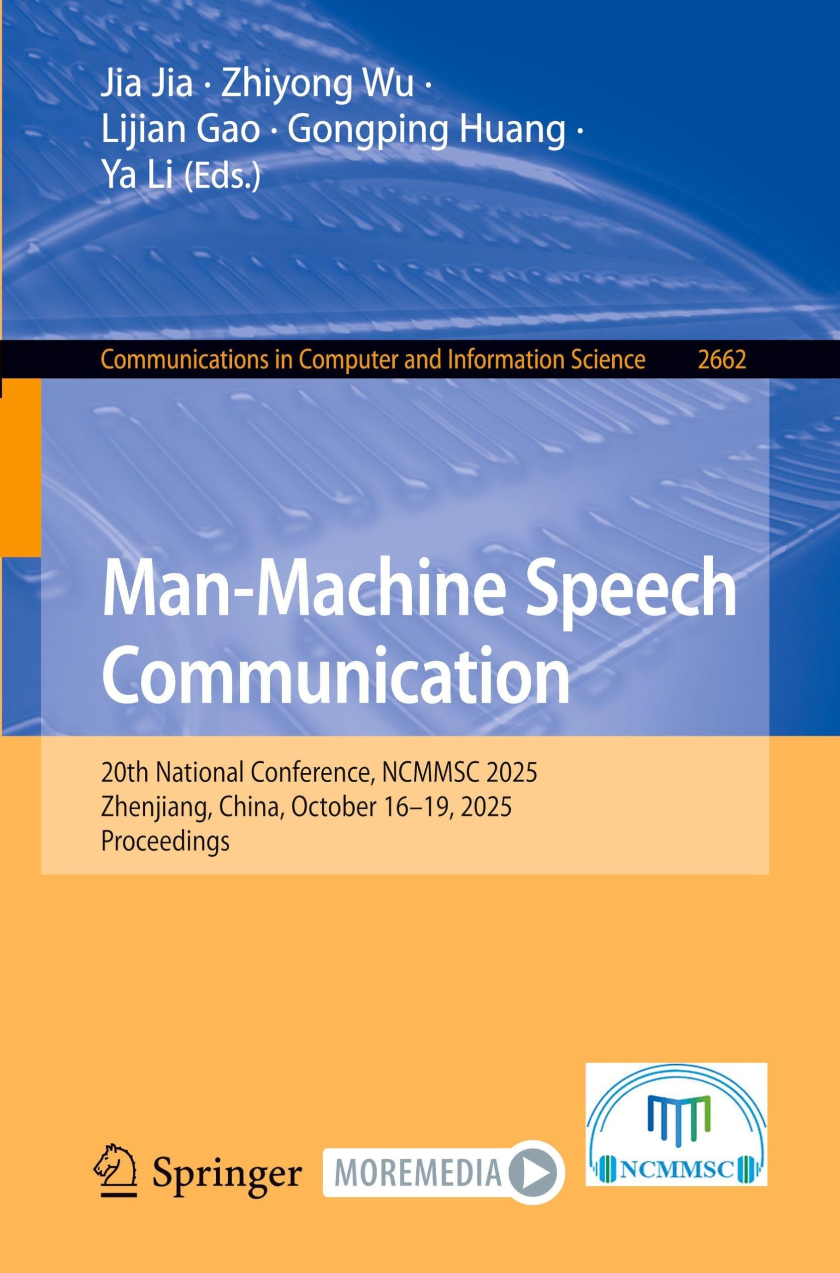 Man-Machine Speech Communication: 20th National Conference, NCMMSC 2025, Zhenjiang, China, October 16–19, 2025, Proceedings (Communications in Computer and Information Science, 2662) Computer Science