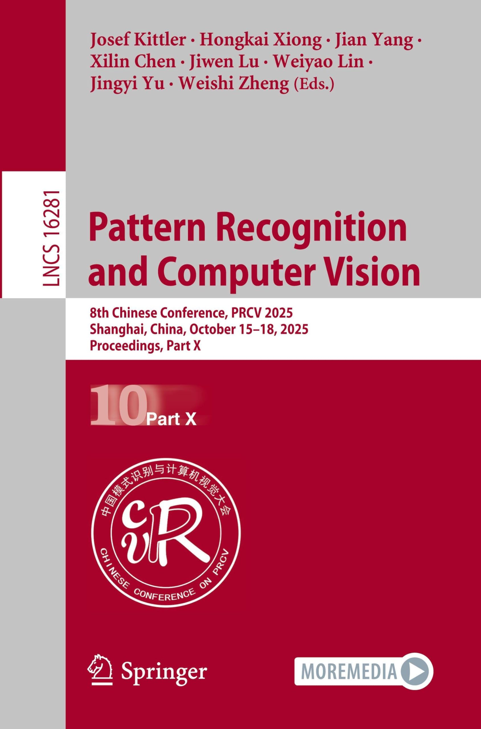 Pattern Recognition and Computer Vision: 8th Chinese Conference, PRCV 2025, Shanghai, China, October 15–18, 2025, Proceedings, Part X (Lecture Notes in Computer Science, 16281) Hobbies & Crafts