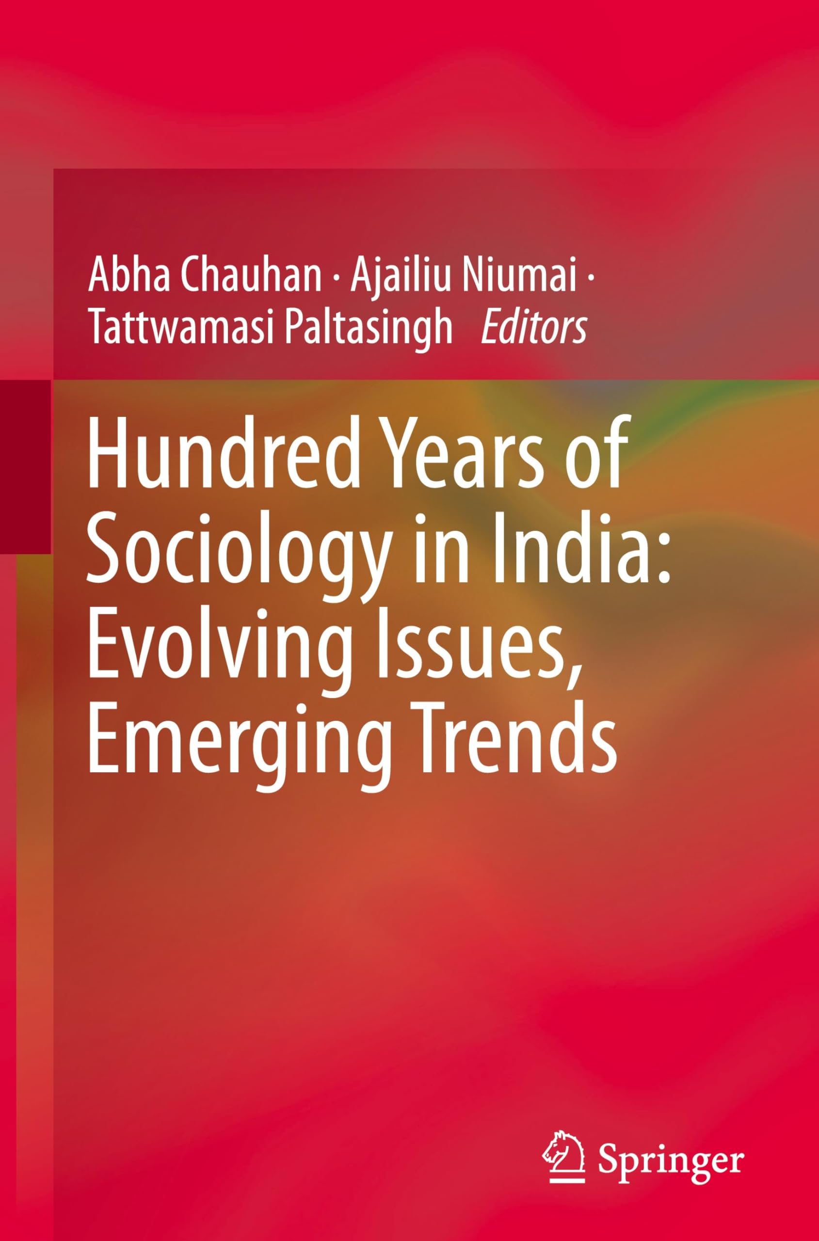 Hundred Years of Sociology in India: Evolving Issues, Emerging Trends Law